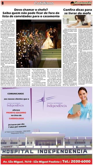 8
Saiba o que fazer para evitar
infestação do fungo e como
eliminá-lo de paredes, roupas
e calçados
Toda casa tem um cantinho
que o sol não alcança. É neles,
sobretudo se houver armários
ou caixas, que o mofo apare-
ce, afetando roupas, sapatos,
divisórias, rejuntes de azulejos
e até paredes. É feio, deixa
mau cheiro e, mais grave, pode
provocar doenças e agravar
quadro alérgico.
O mofo não é o principal
causador de rinites – é o áca-
ro. Mas não deixa de ser um
fator causador e agravante de
alergias. O fungo pode pro-
vocar uma infecção chamada
pneumonite, cujos sintomas
lembram os da pneumonia:
febre, falta de ar e tosse. Como
têm causas diferentes, as duas
doenças são tratadas de modo
também diferente: contra a
pneumonia, usam-se antibióti-
cos, contra a pneumonite, uma
combinação de medicamento
antifúngico e corticoide.
Vê-se logo que é um caso
típico de “prevenir é melhor
que remediar”. E você mesmo
pode impedir que o mofo se
alastre. É difícil ter certeza de
que o fungo não começou a se
manifestar (quando surgem as
manchas características, é por-
que já está se desenvolvendo),
mas algumas medidas ajudam
evitá-lo. O sol é um grande alia-
do, exponha periodicamente a
seus raios itens que costumam
ficar guardados muito tempo
no armário: casacos, paletós,
vestidos e sapados de festa,
cobertores e edredons.
Depois que as manchas
apareceram, a estratégia tem
de ser mais “agressiva”. O
Essa é sempre uma das
partes mais delicadas na
organização da festa.
De acordo com espe-
cialistas o casamento é um
ritual criado para marcar
a nova vida de um casal
que pretende, a partir dali,
formar uma família. Portan-
to, o importante é que os
convidados sejam pessoas
que fizeram parte da histó-
ria dos noivos.
A primeira medida para
fechar a lista deve ser
considerar a situação fi-
nanceira dos noivos. Após
ter bem definida qual é a
sua realidade financeira,
descubra em qual tipo de
casal vocês se encaixam:
expansivos ou retraídos.
Os expansivos, prova-
velmente vão querer co-
memorar com todo mundo,
independente da família. Já
os mais retraídos às vezes
se casam e ninguém do
trabalho percebe. Se vocês
se encaixaram na segunda
opção, não terão tantas
dúvidas.
Mas, se são expansivos,
não é necessário convidar
todo mundo do trabalho.
Uma saída que a asses-
sora de eventos sugere é
explicar para os colegas do
trabalho que a cerimônia
será íntima, mas que você
gostaria de combinar uma
baladinha ou um barzinho
com todos para não passar
em branco. Mas existem
pessoas próximas do tra-
balho que muitas vezes
Devo chamar o chefe?
Saiba quem não pode ficar de fora da
lista de convidados para o casamento
fizeram parte da história
do namoro e já fazem parte
do círculo de amigos. Es-
tes devem ser convidados
como os amigos fora do
ambiente profissional.
Para não magoar os
que não fizeram parte da
história, mas compartilham
o dia a dia, opte pela forma
delicada e atenciosa de
enviar um convite único em
nome do departamento
No ambiente de traba-
lho, sempre se acaba tendo
uma relação mais próxima
com os chefes, por ques-
tões óbvias. Por isso é de
bom tom convidá-los.
Convidar a família intei-
ra é necessário?
É importante convidar
as pessoas próximas, tios
diretos, primos de primeiro
grau de convivência, ami-
gos, madrinhas e padri-
nhos. Convivendo ou não
essas pessoas têm laços
com os noivos. Garanta
que o convite seja nominal.
Por exemplo: “Ao Sr.
José, Sra. Maria e Manuela
(filha) da Silva em vez de
“Sr. José e Família”, que
daí pode vir a sogra, enfim,
outras pessoas da família.
Confira dicas para
se livrar do mofo
produto mais potente para
combater o fungo é o hipoclorito
de sódio (água sanitária). O re-
comendado é usar uma solução
de 200 ml de água sanitária
em quatro litros de água. O
instrumento para aplicar essa
solução depende da superfície
em questão – se é um armário,
pode ser usada uma escova
de lavanderia. Indicamos uma
solução caseira diferente para
cada lugar em que o mofo se
instala. Em peças de couro ou
paredes, é possível usar uma
mistura de água e vinagre.
Para roupas, que são mais
delicadas, dá para usar álcool
ou leite, dependendo da cor
da peça.
Nos armários, recomenda-
mos usar vinagre puro, nos ca-
sos mais críticos, ferve um litro
de vinagre e coloca-o dentro do
armário, em um vasilhame sem
tampa. Passadas três horas,
o produto é aplicado com um
pano em superfícies como por-
tas, paredes e gavetas do mó-
vel.Após a aplicação, é preciso
deixar tudo aberto por algumas
horas ou até que o móvel esteja
totalmente seco.Alimpeza com
vinagre seja feita uma vez por
mês para roupas, a consultora
doméstica sugere levar em
conta o tecido e cor da peça.
Em tecidos mais delicados,
como a seda e os sintéticos, o
mais indicado é lavar as peças
com leite e enxaguar com água.
Para peças de algodão, basta
esfregar um pouco de álcool
até que a mancha se dissipe.
Em peças coloridas, aplique
suco de limão e deixe agir por
cinco minutos. Depois disso,
a peça passa pelo enxágue
normalmente.
 