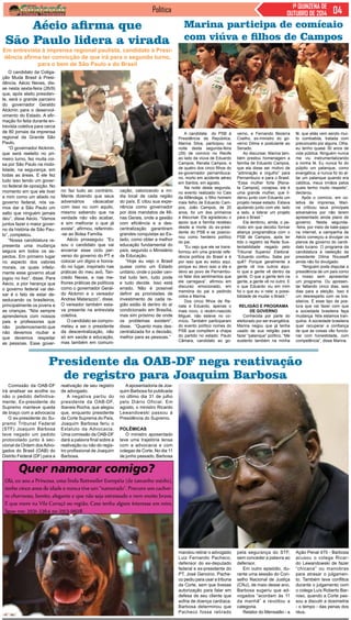 Política 1ª QUINZENA DE 
OUTUBRO DE 2014 
O candidato da Coliga-ção 
Muda Brasil à Presi-dência, 
Aécio Neves, dis-se 
nesta sexta-feira (26/9) 
que, após eleito presiden-te, 
será o grande parceiro 
do governador Geraldo 
Alckmin para o desenvol-vimento 
do Estado. A afir-mação 
foi feita durante en-trevista 
coletiva para cerca 
de 80 jornais da imprensa 
regional da Grande São 
Paulo. 
“O governador Alckmin, 
que será reeleito no pri-meiro 
turno, fez muita coi-sa 
por São Paulo na mobi-lidade, 
na segurança, em 
todas as áreas. E ele fez 
tudo isso tendo um gover-no 
federal de oposição. No 
momento em que ele tiver 
a mim como um aliado no 
governo federal, nós va-mos 
dar a São Paulo um 
salto que ninguém jamais 
deu”, disse Aécio. “Vamos 
juntos fazer o maior gover-no 
da história de São Pau-lo”, 
completou. 
“Nossa candidatura re-presenta 
uma mudança 
segura em todos os as-pectos. 
Em primeiro lugar 
no aspecto dos valores 
morais, os quais infeliz-mente 
esse governo atual 
jogou no lixo”, disse. Para 
Aécio, a pior herança que 
o governo federal vai dei-xar 
é o fato de estar de-seducando 
os brasileiros, 
principalmente os jovens e 
as crianças. “Nós sempre 
aprendemos com nossos 
pais e professores que 
não podemosmentir,que 
não devemos roubar e 
que devemos respeitar 
as pessoas. Esse gover- 
Marina participa de comícaio 
com viúva e filhos de Campos 
A candidata do PSB à 
Presidência da República, 
Marina Silva, participou na 
noite desta segunda-feira 
(29) de comício no Recife 
ao lado da viúva de Eduardo 
Campos, Renata Campos, e 
de quatro dos cinco filhos do 
ex-governador pernambuca-no, 
morto em acidente aéreo 
em Santos, em agosto. 
Na noite desta segunda, 
no evento realizado no Cais 
da Alfândega, o filho homem 
mais felho de Eduardo Cam-pos, 
João Campos, de 20 
anos, foi um dos primeiros 
a discursar. Ele agradeceu o 
apoio que a família recebeu 
desde a morte do ex-presi-dente 
do PSB e se posicio-nou 
como herdeiro político 
do pai. 
“Eu vejo que ele se trans-formou 
em uma grande refe-rência 
política do Brasil e é 
por isso que eu estou aqui, 
porque eu devo isso a ele e 
devo ao povo de Pernambu-co 
falar dos sentimentos que 
ele carregava”, afirmou em 
discurso emocionado, em 
memória do pai e pedindo 
votos a Marina. 
Dos cinco filhos de Re-nata 
e Eduardo, apenas o 
mais novo, o recém-nascido 
Miguel, não esteve no co-mício. 
Também participaram 
do evento político nomes do 
PSB que compõem a chapa 
do partido no estado: Paulo 
Câmara, candidato ao go- 
verno, e Fernando Bezerra 
Coelho, ex-ministro do go-verno 
Dilma e postulante ao 
Senado. 
Ao discursar, Marina tam-bém 
prestou homenagem a 
família de Eduardo Campos, 
que ela disse ser motivo de 
“admiração e orgulho” para 
Pernambuco e para o Brasil. 
“Essa mulher forte [Rena-ta 
Campos], corajosa, ela é 
uma grande mulher, que li-derou 
junto com Eduardo um 
projeto nesse estado. Estava 
ajudando junto com ele, lado 
a lado, a liderar um projeto 
para o Brasil.” 
Ela lembrou, ainda, o pe-ríodo 
em que decidiu formar 
aliança programática com o 
PSB de Campos, após ter 
tido o registro da Rede Sus-tentabilidade 
negado pelo 
Tribunal Superior Eleitoral. 
“Eduardo confiou. Sabe por 
quê? Porque geralmente a 
gente vê nos outros aqui-lo 
que a gente vê dentro da 
gente. O que a gente tem na 
gente, a gente vê no outro. E 
o que Eduardo viu em mim 
foi o que eu vi nele: a possi-bilidade 
de mudar o Brasil.” 
Religião e programa 
de governo 
Conhecida por parte do 
eleitorado por ser evangélica, 
Marina negou que já tenha 
usado de sua religião para 
fazer “palanque” político. “Me 
sustento também na minha 
fé, que aliás vem sendo mui-to 
combatida, tratada com 
preconceito por alguns. Olha, 
eu tenho quase 30 anos de 
vida pública. Ninguém nunca 
me viu instrumentalizando 
a minha fé. Eu nunca fiz do 
púlpito um palanque, como 
evangélica, e nunca fiz do al-tar 
um palanque quando era 
católica, meus irmãos pelos 
quais tenho muito respeito”, 
declarou. 
Após o comício, em co-letiva 
de imprensa, Mari-na 
criticou seus principais 
adversários por não terem 
apresentado ainda plano de 
governo. Nesta segunda- 
-feira, por meio de bate-papo 
na internet, a campanha de 
Aécio começou a divulgar os 
planos de governo do candi-dato 
tucano. O programa da 
candidatura à reeleição da 
presidente Dilma Rousseff 
ainda não foi divulgado. 
“Ninguém pode disputar a 
presidência de um país como 
o nosso sem apresentar 
um programa. Ou apresen-tar 
faltando cinco dias, seis 
dias para a eleição. Isso é 
um desrespeito com os bra-sileiros. 
É esse tipo de pos-tura 
que vai fazer com que 
a sociedade brasileira faça 
mudança. Nós estamos tran-quilos. 
A sociedade brasileira 
quer recuperar a confiança 
de que as coisas vão funcio-nar 
com honestidade, com 
competência”, disse Marina. 
Aécio afirma que 
São Paulo lidera a virada 
Em entrevista à imprensa regional paulista, candidato à Presi-dência 
afirma ter convicção de que irá para o segundo turno, 
para o bem de São Paulo e do Brasil 
no faz tudo ao contrário. 
Mente dizendo que seus 
adversários vãoacabar 
com isso ou com aquilo, 
mesmo sabendo que na 
verdade não vão acabar, 
e sim melhorar o que já 
existe”, afirmou, referindo- 
-se ao Bolsa Família. 
Aécio prosseguiu: “Eu 
sou o candidato que vai 
encerrar esse ciclo per-verso 
do governo do PT e 
colocar um digno e honra-do 
no lugar, inspirado nas 
práticas do meu avô, Tan-credo 
Neves, e nas me-lhores 
práticas de políticos 
como o governador Geral-do 
Alckmin e o vereador 
Andrea Matarazzo”, disse. 
O vereador também esta-va 
presente na entrevista 
coletiva. 
O candidato se compro-meteu 
a ser o presidente 
da descentralização, não 
só em saúde e educação, 
mas também em comuni-cação, 
valorizando a mí-dia 
local de cada região 
do país. E citou sua expe-riência 
como governador 
por dois mandatos de Mi-nas 
Gerais, onde a gestão 
com eficiência e a des-centralização 
garantiram 
grandes conquistas ao Es-tado, 
como obter a melhor 
educação fundamental do 
país, segundo o Ministério 
da Educação. 
“Hoje eu vejo o Brasil 
quase como um Estado 
unitário, onde o poder cen-tral 
tudo tem, tudo pode 
e tudo decide. Isso está 
errado. Não é possível 
definir as prioridades de 
investimento de cada re-gião 
estão lá dentro do ar 
condicionado em Brasília, 
mas sim próximo de onde 
os problemas existem”, 
disse. “Quanto mais des-centralizada 
for a decisão, 
melhor para as pessoas.” 
Presidente da OAB-DF nega reativação 
Comissão da OAB-DF 
irá analisar se acolhe ou 
não o pedido definitiva-mente; 
Ex-presidente do 
Supremo manteve queda 
de braço com a advocacia 
O ex-presidente do Su-premo 
Tribunal Federal 
(STF) Joaquim Barbosa 
teve negado um pedido 
protocolado junto à sec-cional 
da Ordem dos Advo-gados 
do Brasil (OAB) do 
Distrito Federal (DF) para a 
de registro para Joaquim Barbosa 
reativação de seu registro 
de advogado. 
A negativa partiu do 
presidente da OAB-DF, 
Ibaneis Rocha, que alegou 
que, enquanto presidente 
da Corte Suprema do País, 
Joaquim Barbosa feriu o 
Estatuto da Advocacia. 
Uma comissão da OAB-DF 
dará a palavra final sobre a 
reativação ou não do regis-tro 
profissional de Joaquim 
Barbosa. 
A aposentadoria de Joa-quim 
Barbosa foi publicada 
no último dia 31 de julho 
pelo Diário Oficial. Em 
agosto, o ministro Ricardo 
Lewandowski passou à 
Presidência do Supremo. 
Polêmicas 
O ministro aposentado 
teve uma trajetória tensa 
com a advocacia e com 
colegas de Corte. No dia 11 
de junho passado, Barbosa 
mandou retirar o advogado 
Luiz Fernando Pacheco, 
defensor do ex-deputado 
federal e ex-presidente do 
PT, José Genoino. Pache-co 
pediu para usar a tribuna 
da Corte, sem que tivesse 
autorização para falar em 
defesa de seu cliente que 
sofria de doença cardíaca. 
Barbosa determinou que 
Pacheco fosse retirado 
pela segurança do STF, 
sem conceder a palavra ao 
defensor. 
Em outro episódio, du-rante 
uma sessão do Con-selho 
Nacional de Justiça 
(CNJ), de maio desse ano, 
Barbosa sugeriu que ad-vogados 
“acordam às 11 
da manhã” e revoltou a 
categoria. 
Relator do Mensalão - a 
Ação Penal 470 - Barbosa 
acusou o colega Ricar-do 
Lewandowski de fazer 
“chicana” ou manobras 
para atrasar o julgamen-to. 
Também teve conflitos 
durante o julgamento com 
o colega Luís Roberto Bar-roso, 
quando a Corte pas-sou 
a discutir a dosimetria 
- o tempo - das penas dos 
réus. 
 