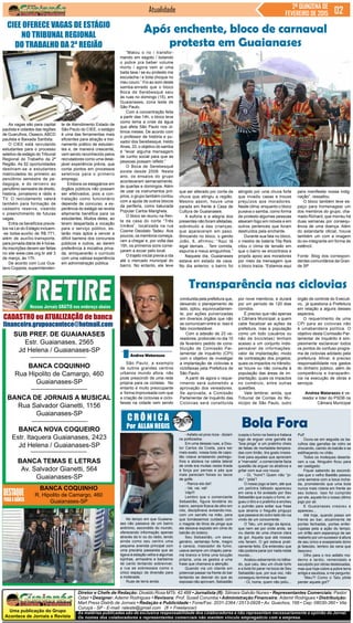 Uma publicação do Grupo
Acontece de Jornais e Revista
As matérias publicadas são de exclusiva responsabilidade dos colaboradores e não representam necessariamente a opinião do Jornal.
Os nomes dos colaboradores e representantes comerciais não mantém vínculo empregatício com a empresa.
Diretor e Chefe de Redação: Divaldo Rosa MTb: 42.488 • Jornalista (fl): Silmara Galvão Nunes • Representantes Comerciais: Pastor
Odair • Designer: Ademir Rodrigues • Revisora: Prof. Suseli Corumba • Administração Financeira: Ademir Rodrigues • Distribuição:
Mart Press Distrib.de Jornais • Redação e Publicidade • Fone/Fax: 2031-2364 / 2513-0928 • Av. Guachos, 166 • Cep: 08030-360 • Vila
Curuçá - SP - E-mail: raleste@gmail.com (fl = Freelancer)
Jornal
SUB PREF. DE GUAIANASES
Estr. Guaianases, 2565
Jd Helena / Guaianases-SP
BANCA COQUINHO
Rua Hipolito de Camargo, 460
Guaianases-SP
BANCA DE JORNAIS A MUSICAL
Rua Salvador Gianetti, 1156
Guaianases-SP
BANCA NOVA COQUEIRO
Estr. Itaquera Guaianases, 2423
Jd Helena / Guaianases-SP
BANCA TEMAS E LETRAS
Av. Salvador Gianetti, 564
Guaianases-SP
BANCA COQUINHO
R. Hipolito de Camargo, 460
Guaianases-SP
Atualidade 2ª QUINZENA DE
FEVEREIRO DE 2015
Bola ForaC R Ô N I C A
Por ALLAN REGIS
No tempo em que Guaiana-
ses não passava de um bairro
anônimo, escondido do mundo,
oferecendo informação apenas
através da tv ou do rádio, tendo
ainda como seu centro uma
pequena avenida principal com
uma precária passarela que se
ligava à estação velha e algumas
lojinhas, armazéns e barbeiros
de canto tentando sobreviver,
a rua se sobressaia como o
único espaço da diversão para
a molecada.
Ruas de terra ainda.
cuspia o fumo na lixeira e tratava
logo de erguer uma garrafa da
“boa pinga” e um pratinho cheio
de fatias de mortadela tempera-
das com limão, tira gosto irresis-
tível para aqueles que apreciam
a “marvada”, o comerciante fazia
questão de erguer os atrativos e
gritar com sua voz rouca:
- Oi, “homi”! Quem não “pi-
diu”, “pida”!
O nosso jogo ia bem, até que
um pelintra bêbado apareceu
em cena e foi avistado por Seu
Sebastião que cuspiu o fumo, er-
gueu o litro e o pratinho e encheu
o pulmão para soltar sua frase
que atrairia o freguês pinguço
que passava do outro lado da rua
vindo de um concorrente.
O Tatu, um amigo da época,
que nem sei por onde anda, se
viu diante de uma chance clara
de gol. Aquela que até nossas
vós fariam. O gol estava prati-
camente feito. Ele entendeu que
não poderia parar por nada neste
mundo...
Acabou esbarrando no bêba-
do, que caiu, deu um chute torto
e a bola foi parar na boca de Seu
Sebastião que, por sua vez, não
conseguiu terminar sua frase:
- Oi, home, quem não pidiu...
Puf!
Ouviu-se em seguida os ba-
rulhos das garrafas de vidro se
chocando, caindo do balcão e se
estilhaçando no chão.
Todos os moleques deserta-
ram a rua. Ninguém ficou para
ser castigado.
Fiquei sabendo às escondi-
das que o velho Bastião passou
uma semana com a boca incha-
da, prometendo que uma bola
nunca mais rolaria em frente ao
seu boteco. Isso foi cumprido
por ele, aquele foi o nosso último
jogo por ali.
E Guaianases cresceu e
apareceu...
Até hoje, quando passo em
frente ao bar, atualmente de
portas fechadas, portas enfer-
rujadas pela a ação do tempo,
um órfão sem esperança de ser
reaberto por um sucessor à altura
de seu único e exasperado dono
já falecido, lembro da cena que
descrevi.
Olho para o rico asfalto mo-
derno e tardio, remendado e
esculpido por obras desleixadas,
mas que hoje cobre a pobre terra
antiga e saudosa, e me pergunto:
“Meu?! Como o Tatu pôde
perder aquele gol?”
-Asfalto só pros ricos - diziam
os politizados.
Em uma dessas ruas, a Dou-
tor Carlos da Costa, para ser
mais exato, nossa bola de capo-
tão rolava arrastando pedregu-
lhos e atolava na valeta lateral
de onde era muitas vezes tirada
à força por pernas e pés que
mais pareciam foices ou tacos
de golfe.
- Ranca ela daí!
- Vai, vai, vai!
Váp!!!
Lembro que o comerciante
Sebastião, figura lendária do
bairro, sempre ficava de olho em
nós, disciplinava avisando-nos,
com um sarrafo na mão, para
que tomássemos cuidado com
o magote de litros de pinga que
ele deixava exposto em cima do
balcão do boteco.
Seu Sebastião, um sexa-
genário, sertanejo forte, magro
e careca, mascador de fumo,
usava sempre um chapéu pana-
má branco e tinha uma locução
própria, unia os gestos a uma
frase que chamava a atenção.
Quando via um cliente em
potencial passar na frente do bar
tentando se desviar do que as
esposas não aprovam, Sebastião
CADASTRO ou ATUALIZAÇÃO de banca
financeiro.grupoacontece@hotmail.com
“Matou o rio / transfor-
mando em esgoto / botando
o pobre pra beber volume
morto / agora vem aí uma
baita taxa / se eu protesto me
esculacha / e bota choque no
meu couro.” Foi ao som deste
samba-enredo que o bloco
Boca de Serebesqué saiu
às ruas no domingo (15), em
Guaianases, zona leste de
São Paulo.
Com a concentração feita
a partir das 14h, o bloco teve
como tema a crise da água
que afeta São Paulo nos úl-
timos meses. De acordo com
o professor de história e pu-
xador dos Serebesqué, Ireldo
Alves, 33, o objetivo do samba
é “levar alguma mensagem
de cunho social para que as
pessoas possam refletir.”
O Boca de Serebesqué
existe desde 2008. Neste
ano, os ensaios do grupo
aconteceram semanalmente,
às quartas e domingos. Além
de usar os instrumentos pró-
prios, o grupo também contou
com a ajuda de outros blocos
da periferia, como batucada
Popular Carlos Marighela.
O bloco se reuniu na fren-
te da casa do norte “Três
Irmãos”, localizada na rua
Cosme Deodato Tadeu. Aos
poucos, os membros começa-
ram a chegar e, por volta das
15h, os primeiros sons come-
çaram a ecoar pelo local.
O trajeto inicial previa a ida
até o mercado municipal do
bairro. No entanto, ele teve
As vagas são para capital
paulista e cidades das regiões
de Guarulhos, Osasco,ABCD
paulista e Baixada Santista.
O CIEE está recrutando
estudantes para o processo
seletivo de estágio do Tribunal
Regional do Trabalho da 2ª
Região. As 52 oportunidades
destinam-se a estudantes
matriculados do primeiro ao
penúltimo semestre de pe-
dagogia, e do terceiro ao
penúltimo semestre de direito,
história, jornalismo e rádio e
TV. O recrutamento valerá
também para formação de
cadastro reserva, visando
o preenchimento de futuras
vagas.
Entre os benefícios previs-
tos na Lei do Estágio incluem-
-se bolsa-auxílio de R$ 771,
além de auxílio-transporte,
para jornada diária de 4 horas.
As inscrições devem ser feitas
no site www.ciee.org.br até 3
de março, às 17h.
De acordo com Luiz Gus-
tavo Coppola, superintenden-
São Paulo, a exemplo
de outros grandes centros
urbanos mundo afora, não
pode prescindir de uma rede
própria para os ciclistas. No
entanto é muito preocupante
a forma improvisada com que
a criação de ciclovias e ciclo-
faixas na cidade vem sendo
Transparência nas ciclovias
conduzida pela prefeitura que,
deixando o planejamento de
lado, optou, equivocadamen-
te, por ações pulverizadas
em diversos órgãos que não
se comunicam entre si. Isso é
fato incontestável.
Com a adesão de 23 ve-
readores, protocolei no dia 10
de fevereiro pedido de cons-
tituição de Comissão Par-
lamentar de Inquérito (CPI)
com o objetivo de investigar
a implantação de ciclovias e
ciclofaixas pela Prefeitura de
São Paulo.
A partir de agora o reque-
rimento será submetido a
aprovação dos vereadores.
Se aprovada, a Comissão
Parlamentar de Inquérito das
Ciclovias será constituída
por nove membros, e durará
por um período de 120 dias
corridos.
É preciso que não apenas
a Câmara Municipal, a quem
cabe fiscalizar as ações da
prefeitura, mas a população
como um todo (usuários ou
não de bicicletas) tenham
acesso a um conjunto indis-
pensável de informações:
valor da implantação; modo
de contratação dos projetos;
quais os impactos no trânsito;
se houve ou não consulta à
população das áreas de im-
plantação; quais os impactos
no comércio, entre outras
questões.
Vale lembrar, ainda, que
Tribunal de Contas do Mu-
nicípio de São Paulo, outro
órgão de controle do Executi-
vo, já questiona a Prefeitura
em relação a alguns desses
aspectos.
O requerimento de uma
CPI para as ciclovias não
é umabandeira política. O
objetivo desta Comissão Par-
lamentar de Inquérito é sim-
plesmente esclarecer todos
os pontos do confuso progra-
ma de ciclovias adotado pela
prefeitura. Afinal, é preciso
responsabilidade nos gastos
do dinheiro público, além de
competência e transparên-
cia na execução de obras e
serviços.
Andrea Matarazzo é ve-
reador e líder do PSDB na
Câmara Municipal
Andrea Matarazzo
Após enchente, bloco de carnaval
protesta em Guaianases
que ser alterado por conta da
chuva que atingiu a região.
Mesmo assim, houve uma
parada em frente à Casa de
Cultura de Guaianases.
A euforia e a alegria dos
presentes não foram afetadas,
sobretudo a das crianças,
que apareceram em peso.
Brincando no bloco, o garoto
João, 6, afirmou: “Aqui tá
legal demais… Tem comida,
espuma e meus amiguinhos.”
Naquele dia, Guaianases
estava em estado de caos.
No dia anterior, o bairro foi
atingido por uma chuva forte
que invadiu casas e trouxe
prejuízos aos moradores.
Neste clima, enquanto o bloco
puxava o samba, como forma
de protesto algumas pessoas
atearam fogo em móveis e em
outros pertences que foram
destruídos pela enchente.
Durante sua fala no bloco,
o mestre de bateria Tita Reis
citou o clima de tensão em
que o bairro se encontrava e
propôs apoio aos moradores
por meio da mensagem que
o bloco trazia. “Estamos aqui
para manifestar nossa indig-
nação”, ressaltou.
O bloco também teve es-
paço para homenagear um
dos membros do grupo, cha-
mado Richard, que morreu há
duas semanas por consequ-
ência de uma doença. Além
do estandarte oficial, houve
também um com a imagem
do ex-integrante em forma de
estêncil.
Fonte: Blog dos correspon-
dentes comunitários da Gran-
de SP
CIEE OFERECE VAGAS DE ESTÁGIO
NO TRIBUNAL REGIONAL
DO TRABALHO DA 2ª REGIÃO
te de Atendimento Estado de
São Paulo do CIEE, o estágio
é uma das ferramentas mais
eficientes para atração e trei-
namento prático de estudan-
tes e, de maneira crescente,
vem sendo reconhecido pelos
recrutadores como uma dese-
jável experiência prévia, que
conta pontos em processos
seletivos para o primeiro
emprego.
Embora os estagiários em
órgãos públicos não possam
ser efetivados, pois a con-
tratação como funcionário
depende de concurso, a ex-
periência do estágio se revela
altamente benéfica para os
estudantes. Muitos deles, ao
terem despertada a vocação
para o serviço público, es-
tarão mais aptos a vencer a
difícil barreira dos concursos
públicos e outros, ao darem
preferência à iniciativa priva-
da, enriquecerão o currículo
com uma valiosa experiência
em administração pública.
 