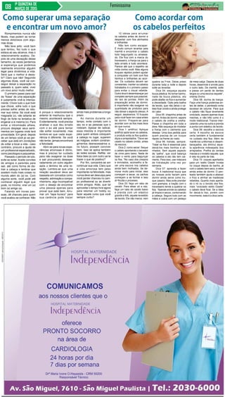 1ª QUINZENA DE
MARÇO DE 2015
Feminissima
Rompimentos nunca são
fáceis, mas podem se tornar
menos dolorosos com algu-
mas dicas
Não teve jeito: você bem
que tentou, fez tudo o que
estava ao seu alcance, mas o
relacionamento acabou. De-
pois de uma decepção desse
tamanho, às vezes perdemos
a esperança que podemos
realmente encontrar alguém
legal para dividirmos a vida.
Será que o melhor é desis-
tir? Claro que não! Seguindo
algumas dicas, você vai con-
seguir deixar a separação no
passado e, quem sabe, viver
um novo amor muito melhor.
O primeiro passo para sair
da “fossa” de uma separação
é justamente vivê-la intensa-
mente. Chore tudo o que tiver
que chorar, sofra tudo o que
precisa sofrer antes de reto-
mar sua rotina. Se você está
magoada (o), não adianta se
fingir de forte na tentativa de
enganar a si mesma (o). Para
evitar a intromissão alheia,
procure despejar seus senti-
mentos em lugares onde terá
privacidade. Em geral, depois
de um tempo você já vai per-
ceber que está em condições
de voltar a tocar a vida - caso
contrário, procure a ajuda de
um profissional especializado,
como psicólogos e psiquiatras.
Passado o período de luto,
evite se isolar. Aceite convites
de amigos e parentes para
sair, até como forma de dis-
trair a cabeça e lembrar que
existem muito mais coisas no
mundo além do (a) ex. Com
alguma sorte, você pode até
conhecer alguém legal que
pode, no mínimo, virar um (a)
bom (a) amigo (a).
Falando em novas pes-
soas, dê chances para quem
você acabou se conhecer. Não
10 ideias para arrumar
os cabelos antes de dormir e
despertar com fios alinhados
e brilhantes
Não tem como escapar.
É muito comum levantar pela
manhã e encontrar o cabelo
todo bagunçado ou amassa-
do. Ele fica com a marca do
travesseiro, a franja cai para o
lado errado e tudo acontece.
Parece até que o espelho se
volta contra você. Mas alguns
truques rápidos podem ajudar
a conquistar um look com fios
lisinhos e brilhantes ao acor-
dar. Os cuidados devem ser
constantes, manter os cabelos
hidratados é o primeiro passo
para evitar o visual rebelde.
Outra dica é desembaraçar por
completo sempre que possível,
da raiz às pontas. Além da
preparação antes de dormir,
é importante não exagerar na
quantidade de produtos para
não deixar o aspecto oleoso. A
seguir, separamos 10 truques
para você fazer em casa antes
de dormir. Prepare-se para
acordar com os fios mais lisos
do que nunca.
Dica 1: antifrizz: Aplique
antifrizz após lavar os cabelos,
o produto evita os fios quebra-
diços e arrepidados. “Deve ser
usado no cabelo úmido, antes
da escova.
Dica 2: como secar: Seque
o cabelo apontando o secador
de cima para baixo. Nada de
fazer o vento para bagunçar
os fios. “No caso dos crespos
e enrolados, aconselho a fa-
zer uma escova nos cabelos
ainda bem molhados. Se de-
morar muito para iniciar, eles
começam a secar, os cachos
começam a se formar e isso
di¬ficulta o processo.
Dica 03: faça um rabo de
cavalo: Para alisar só a raiz,
faça um rabo de cavalo baixo
e prenda com um elástico
grande e fofo, aquele revestido
de tecido. Ele não marca, nem
Como superar uma separação
e encontrar um novo amor?
é porque o relacionamento
anterior te machucou que o
mesmo acontecerá sempre.
Evidentemente, você precisa
analisar o que deu errado
com o ex até para tentar
não sofrer novamente, mas
lembre-se que cada expe-
riência é diferente. Se você
não tentar, jamais encontrará
a felicidade.
Abrir-se para novas expe-
riências amorosas é ótimo,
mas é preciso ter cuidado
para não exagerar na dose
e sair procurando desespe-
radamente um outro alguém
após o término de uma re-
lação. Lembre-se que uma
relação saudável deve ser
baseada em conceitos como
respeito, admiração e compa-
nheirismo, algo incompatível
com o desejo de encontrar
uma pessoa apenas para
provar que está bem. Arru-
mar um “tapa buraco” para
sua carência pode trazer
ainda mais problemas a longo
prazo.
Ao menos durante um
tempo, evite contato com o
seu ex e as pessoas que o
rodeiam. Apesar de radical,
essa medida é importante
para quem ambos coloquem
a cabeça no lugar, superem
as mágoas, evitem constran-
gimentos desnecessários e,
no futuro, possam conviver
bem. Isso se aplica também
às redes sociais. Reflita: ver
fotos dele (a) com outro vai te
trazer o que de positivo?
Por fim, concentre-se em
continuar sua vida. Claro que
a vida amorosa tem peso
importante na felicidade, mas
nunca deve ser desculpa para
você perder chances no cam-
po profissional ou se divertir
entre amigos. Aliás, que tal
aproveitar o tempo livre agora
para retomar um hobby ou
fazer aquele curso que você
sempre curtiu?
Como acordar com
os cabelos perfeitos
quebra os f¬ios. Deixe preso
durante toda a noite e depois
solte ao levantar.
Dica 04: esqueça aquela
touca plástica:Ao tomar banho,
nada de touca plástica, ela
pode abafar os fios e aumentar
a oleosidade. Opte pela toalha
de tecido, que não deixa o ca-
belo ficar úmido e ainda protege
do calor.
Dica 05: chapinha antes de
dormir:Antes de dormir, separe
o cabelo de orelha a orelha.
Passe a chapinha em toda a
área. Não esqueça de modelar
a franja com o caimento que
desejar. Uma boa pedida para
quem precisa de um truque
rápido na frente do rosto.
Dica 06: hidrate, sempre:
Tratar os fios é essencial para
deixá-los mais lisinhos e ali-
nhados. Sem aquele aspecto
de “palha”, que você balança
os cabelos e ele não tem cai-
mento. Para isso, use máscara
de hidratação uma vez por
semana.
Dica 07: aprenda a fazer
touca: A tradicional touca que
as nossas avós faziam para
dormir ainda serve como tru-
que caseiro. Mas evite prender
com grampos, a tração com o
travesseiro tende a quebrar os
fios. “Apenas enrole os cabelos
já limpos e secos, contornando
a cabeça. Segure tudo com as
mãos e cubra com um pedaço
de meia-calça. Depois de duas
horas, desenrole e enrole para
o outro lado. De manhã, solte
e passe um pente de dentes
largos ou uma escova raquete”,
orienta Divino.
Dica 08: durma de trança:
Faça uma trança poderosa an-
tes de deitar, o penteado evita
excesso de volume. Para que
o cabelo não fique levemente
ondulado, separe apenas duas
mechas, e não três como é o
modo tradicional. Trance inter-
calando uma na outra e prenda
a ponta com elástico de tecido.
Dica 09: escolha a escova
certa: A escolha da escova
certa também é fundamental
no cuidado dos fios. Além de
mantê-los uniformes e desem-
baraçados, ela diminui aque-
la aparência indesejada dos
arrepiados. Prefira as cerdas
macias e o modelo raquete, que
é reta na parte de trás.
Dica 10: coques apertados
para um ‘estilo Gisele’ Invista
no coque depois do banho, já
com o cabelo bem seco, e retire
ainda antes de dormir. O pen-
teado também ajuda a abaixar
o frizz e alinhar as madeixas
rebeldes. Quanto mais aperta-
do o nó ou o torcido dos fios,
mais “ondulado estilo Gisele”
o cabelo deve ficar. Se a ideia
for deixá-lo liso, porém com
movimento, esta é a dica certa.
 