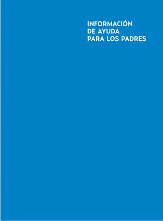 INFORMACIÓN
DE AYUDA
PARA LOS PADRES
Hiperactividad 4-OK 6/6/08 12:10 Página 19
 