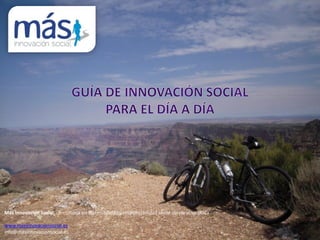 Más Innovación Social, consultoría en sostenibilidad y responsabilidad social corporativa (RSC)
www.masinnovacionsocial.es
info@masinnovacionsocial.es
 