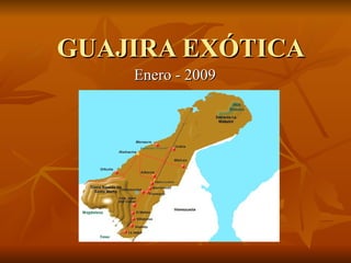 GUAJIRA EXÓTICA Enero - 2009  