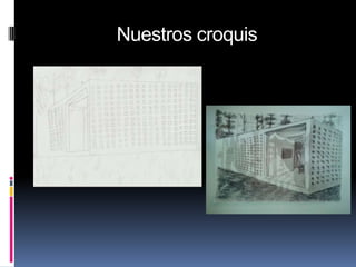 Nuestros croquis
 