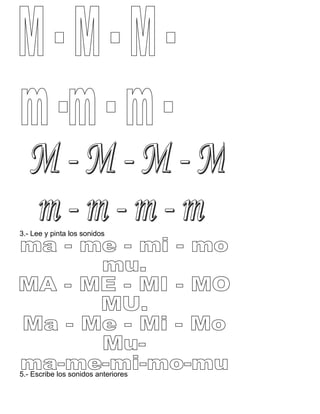 3.- Lee y pinta los sonidos
5.- Escribe los sonidos anteriores
 