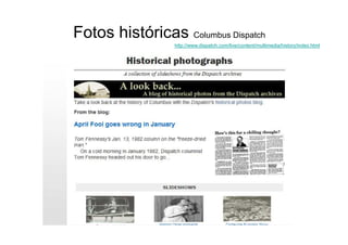 Fotos históricas Columbus Dispatch
                 http://www.dispatch.com/live/content/multimedia/history/index.html
 