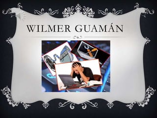 WILMER GUAMÁN
 