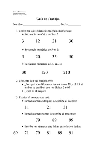 Taller de Reforzamiento<br />Educación Matemática <br />Profesora: Evelyn Concha<br />Guía de Trabajo.<br />Nombre:__________________________ Fecha:_________<br />,[object Object]