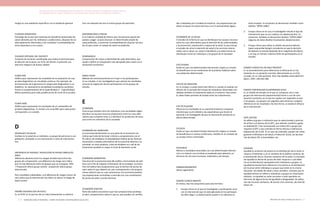 Actualización de la Guía Metodológica para la elaboración de Guías de Atención Integral en el Sistema General
de Seguridad Social en Salud Colombiano en sus componentes Guía de Práctica y Evaluación Económica,
Ministerio de Salud y Protección Social | 213212 FUNDACIÓN SANTA FE DE BOGOTÁ – CENTRO DE ESTUDIOS E INVESTIGACIÓN EN SALUD 2014
riesgo) en una población específica o en la población general.
CUIDADO APROPIADO
Estrategia de acción que maximiza los beneficios potenciales de
salud valorados por los individuos o poblaciones, después de ser
adecuadamente informados y de considerar la probabilidad de
otros desenlaces y sus costos.
CUIDADO INTEGRAL DEL PACIENTE
Conjunto de acciones coordinadas que realiza el personal para
la atención de la salud, con el fin de ofrecer al paciente una
atención integral y de buena calidad.
CURVA ROC
Gráfico para representar los resultados de la evaluación de una
prueba diagnóstica con resultado continuo. Por ejemplo: de-
terminaciones de la glucemia en sangre para diagnosticar a un
diabético. Se representa la sensibilidad (verdaderos positivos)
frente al complementario de la especificidad (1 - Especificidad)
(falsos positivos) para cada posible punto de corte de la prueba.
CURVA SROC
Gráfica para representar los resultados de un metanálisis de
pruebas diagnósticas. Es similar a la curva ROC pero cada punto
corresponde a un estudio.
D
DESENLACE EN SALUD
Cambio en la salud de un individuo, un grupo de personas o una
población, atribuible a una intervención o serie de intervencio-
nes.
DIFERENCIA DE RIESGOS / REDUCCIÓN DE RIESGO ABSOLUTO
(RRA)
Diferencia absoluta entre los riesgos (incidencias) entre dos
grupos de comparación; una diferencia de riesgo cero indica
que no hay diferencia entre los grupos que se comparan. RRA
= Proporción efecto grupo control - proporción efecto grupo
intervención.
Para resultados indeseables, una diferencia de riesgos menor de
cero indica que la intervención fue eficaz al reducir el riesgo de
aquel suceso.
DISEÑO CRUZADO (EN UN ECAC)
Es un ECAC en el que los dos (o más) tratamientos se adminis-
das o falseadas por la evidencia empírica. Las proposiciones po-
sitivas se basan en juicios técnicos y en el razonamiento lógico.
ECONOMÍA DE LA SALUD
El estudio de la forma en que se distribuyen los escasos recursos
entre los usos alternativos para la atención de las enfermedades
y la promoción, mantención y mejora de la salud, lo que incluye
el estudio de cómo la atención de salud y los servicios relacio-
nados con la salud, sus costos y beneficios y la salud misma se
distribuyen entre los individuos y los grupos de la sociedad.
EFECTIVIDAD
Grado en que una determinada intervención origina un resulta-
do beneficioso en las condiciones de la práctica habitual sobre
una población determinada.
EFECTO DE ARRASTRE
En un ensayo cruzado existe este efecto si cuando se evalúan los
efectos de un período del ensayo las respuestas observadas son
debidas también al tratamiento dado en el anterior. Para evitar-
lo, debe haber períodos de lavado entre los tratamientos.
EFECTO PLACEBO
Efecto en los resultados en un paciente (mejoría o empeora-
miento) que ocurre debido a las expectativas que tienen el
paciente o el investigador de que la intervención producirá un
efecto determinado.
EFICACIA
Grado en que una determinada intervención origina un resulta-
do beneficioso en ciertas condiciones, medido en el contexto de
un ensayo clínico controlado.
EFICIENCIA
Efectos o resultados alcanzados con una determinada interven-
ción, en relación con el esfuerzo empleado para aplicarla, en
términos de recursos humanos, materiales y de tiempo.
ENMASCARAMIENTO
Véase cegamiento.
ENSAYO CLÍNICO ABIERTO
Al menos, hay tres acepciones para este término:
1.	 Ensayo clínico en el que el investigador y participante cono-
cen la intervención que se está aplicando en los participan-
tes (NO ciego). La aleatorización puede o no utilizarse en
tran uno después de otro al mismo grupo de pacientes.
DISPONIBILIDAD A PAGAR
Es la máxima cantidad de dinero que una persona estaría dis-
puesta a pagar: a) para alcanzar un determinado estado de
salud preferido, o aumentar la probabilidad de alcanzar tal esta-
do; b) para evitar un estado de salud no preferido.
DOMINANCIA
Comparación de costos y efectividad de cada alternativa, que
ayude a definir el comparador más apropiado para usarlo en la
evaluación económica.
DOBLE CIEGO
Método de enmascaramiento en el que ni los participantes
en un estudio, ni los investigadores que valoran los resultados
conocen la asignación de los participantes en los grupos de
estudio.
E
ECONOMÍA
Ciencia que estudia cómo los individuos y las sociedades eligen
distribuir los escasos recursos productivos entre los usos alter-
nativos que compiten entre sí y distribuir los productos de estos
usos entre los miembros de la sociedad.
ECONOMÍA DEL BIENESTAR
La economía del bienestar es una parte de la economía nor-
mativa que trata de formular criterios y proposiciones con el
fin último de establecer la deseabilidad relativa de las diversas
situaciones o estados alternativos de la economía abiertos a la
sociedad, en otras palabras, trata de establece en cuál de las
situaciones posibles es mayor el nivel de bienestar social.
ECONOMÍA NORMATIVA
Esta área de la economía trata del análisis y formulación de polí-
ticas con el fin de mejorar el bienestar de la sociedad. La econo-
mía normativa hace proposiciones que se derivan de juicios de
valor sobre lo que debería ser, por contraposición a las proposi-
ciones sobre lo que es, que caracterizan a la economía positiva.
Las proposiciones normativas a menudo son una combinación
de juicios de valor y juicios técnicos.
ECONOMÍA POSITIVA
Parte del análisis económico que hace proposiciones positivas,
es decir, proposiciones sobre lo que es, que pueden ser verifica-
estos ensayos. En ocasiones se denominan también como
diseños “OPEN LABEL”.
2.	 Ensayo clínico en el cual, el investigador decide el tipo de
intervención que se va a realizar (no aleatorización). En
ocasiones, también se denominan diseños “OPEN LABEL”
(algunos de estos diseños SÍ presentan aleatorización).
3.	 Ensayo clínico que utiliza un diseño secuencial abierto
(open sequential design) consistente en que la decisión
de detener el estudio depende de la magnitud del efecto,
y no hay un número máximo finito de participantes en el
estudio.
ENSAYO CLÍNICO EN UN SOLO PACIENTE
Es un procedimiento para determinar la eficacia de un tra-
tamiento en un paciente concreto. Básicamente en un ECA,
cruzado, en un sólo paciente. Para más detalles véase Med Clin
(Barc). 1997; 109:592-598.
ENSAYO CONTROLADO ALEATORIZADO (ECA)
Es un diseño de estudio en el que se comparan uno o más
grupos de intervención (experimental) frente a uno de com-
paración (control) y en el que los sujetos son asignados al azar
a los grupos. Los grupos son seguidos para observar cualquier
diferencia en los resultados. De esta forma, se evalúa la eficacia
de la intervención.
ENTE GESTOR
Se refiere al grupo o institución que ha seleccionado y prioriza-
do el foco y el alcance de la GPC, que además coordina y gesta
su elaboración. Este corresponde a la institución o grupo que
requiere la GPC y que contrata en forma directa o indirecta la
elaboración de la GAI. En el caso de Colombia, pueden ser entes
gestores el Ministerio de Salud y Protección Social, las Secreta-
rías de Salud, IPS, universidades, etc.
EQUIDAD
Equidad es sinónimo de justicia en la distribución de la renta, la
riqueza, el bienestar y, en el contexto de la política sanitaria, de
la distribución de los recursos sanitarios de la salud. El concepto
de equidad se deriva de juicios de valor respecto a cuál debe-
ría ser la distribución apropiada entre individuos o grupos. La
equidad horizontal hace referencia a la justicia en la distribución
de recursos entre individuos o grupos que están en la misma
situación- de estado de salud u otras variables- mientras que la
equidad vertical se refiere a individuos o grupos en situaciones
distintas. La equidad se suele concretar a nivel operativo en
términos de alguna forma de igualdad o desigualdad: de utiliza-
ción de recursos sanitarios, de acceso a los servicios, de nivel de
salud, etc.
 
