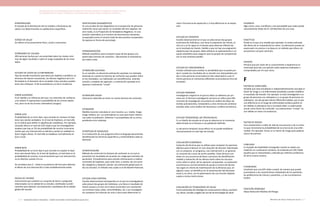 Actualización de la Guía Metodológica para la elaboración de Guías de Atención Integral en el Sistema General
de Seguridad Social en Salud Colombiano en sus componentes Guía de Práctica y Evaluación Económica,
Ministerio de Salud y Protección Social | 215214 FUNDACIÓN SANTA FE DE BOGOTÁ – CENTRO DE ESTUDIOS E INVESTIGACIÓN EN SALUD 2014
EPIDEMIOLOGÍA
El estudio de la distribución de los estados o fenómenos de
salud y sus determinantes en poblaciones específicas.
ESTADO DE SALUD
Se refiere al funcionamiento físico, social o emocional.
ESTÁNDARES DE CALIDAD
Afirmaciones hechas por una autoridad sobre los niveles míni-
mos de algún resultado o sobre el rango aceptable de los resul-
tados.
ESTUDIO DE COSTO DE LA ENFERMEDAD
Tipo de estudio económico que tiene por objetivo cuantificar, en
términos de valores monetarios, los efectos negativos de la en-
fermedad en el bienestar de la sociedad. Estos estudios pueden
tener dos enfoques. El de la prevalencia y el de la incidencia.
ERROR ALEATORIO
Error debido a la influencia del azar. Los intervalos de confianza
y los valores P representan la posibilidad de los errores aleato-
rios, pero no de los errores sistemáticos (sesgos).
ERROR ALFA
Probabilidad de un error tipo I que consiste en rechazar la hipó-
tesis nula siendo verdadera. En el test de hipótesis, el nivel alfa
es el umbral para definir la significación estadística. Por ejemplo,
situando alfa en el nivel de 0,05 implica que los investigadores
aceptan que hay un 5% de probabilidad de concluir incorrecta-
mente que una intervención es efectiva cuando en realidad no
tiene ningún efecto. El nivel alfa se establece normalmente en
0,01 o 0,05.
ERROR BETA
Probabilidad de un error tipo II que consiste en aceptar la hipó-
tesis nula siendo falsa. En el test de hipótesis, el nivel beta es la
probabilidad de concluir, incorrectamente que una intervención
no es efectiva cuando sí lo es.
Se considera que (1 – beta) es la potencia del test para detectar
el efecto de una intervención si este verdaderamente existe.
ESCALA DE CALIDAD
Instrumento que contiene un conjunto de ítems o preguntas
relacionadas con la calidad de un estudio, clasificadas numéri-
camente para obtener una estimación cuantitativa de la calidad
global del estudio.
nivel o frecuencia de exposición y si hay diferencia en la exposi-
ción.
ESTUDIO DE COHORTES
Estudio observacional en el que se seleccionan dos grupos
(cohortes) de individuos, uno tiene la exposición de interés, el
otro no y se les sigue en el tiempo para observar diferencias
en el resultado de interés. Debido a que no hay una asignación
aleatoria para los grupos, debe utilizarse un apareamiento o un
ajuste estadístico para asegurar que los grupos de comparación
son lo más similares posible.
ESTUDIO DE CONCORDANCIA
Estudio utilizado para analizar la variabilidad que se puede pro-
ducir cuando los resultados de un estudio son interpretados por
dos o más personas (concordancia inter-observador) o por la
misma persona en momentos diferentes (concordancia intra-ob-
servador).
ESTUDIO PRIMARIO
Investigación original en el que los datos se obtienen por pri-
mera vez. El término investigación primaria se utiliza para dife-
renciarlo de investigación secundaria (re-análisis de datos ob-
tenidos previamente), metaanálisis y otras formas de combinar
estudios tales como análisis de decisiones y análisis económico.
ESTUDIO TRANSVERSAL (DE PREVALENCIA)
Es un diseño de estudio en el que se observa en un momento
determinado en el tiempo a una población definida.
La secuencia temporal causa-efecto no se puede establecer
necesariamente en este tipo de estudio.
EVALUACIÓN ECONÓMICA
Conjunto de técnicas que se utilizan para comparar las opciones
abiertas para el decisor en una situación de elección relacionada
con un proyecto, un programa, una intervención o, en general,
un conjunto de cursos de acción posibles. Estas técnicas con-
sisten en una secuencia de fases o procesos de identificación,
medida y valoración de los efectos tanto sobre los recursos
como sobre la salud, de las opciones comparadas. La evaluación
económica es una herramienta de ayuda a la toma de decisio-
nes según el criterio de maximización de la eficiencia que, en
algunos casos, se identifica con la maximización del bienestar
social y, en otros, con la optimización de una función objetivo
sujeta a ciertas restricciones.
EVALUACIÓN DE TECNOLOGÍAS DE SALUD
Forma exhaustiva de investigar las consecuencias clínicas, económi-
cas, éticas, sociales y legales del uso de las tecnologías de salud.
ESPECIFICIDAD (DIAGNÓSTICO)
En una prueba de test diagnóstico es la proporción de personas
realmente sanas que tienen un resultado del test negativo. De
otro modo, es la Proporción de Verdaderos Negativos. En una
revisión sistemática es el número de documentos relevantes
recuperados entre el número total de documentos recuperados.
Se expresa en forma de porcentaje.
ESTANDARIZACIÓN
Método estadístico para comparar tasas de dos grupos con
potenciales factores de confusión. Típicamente se estandariza
por edad y sexo.
ESTIMACIÓN AJUSTADA
En un estudio, se denomina estimación ajustada a la realizada
teniendo en cuenta los factores de confusión que pueden influir
en los resultados. Los habituales son estratificación, estanda-
rización y modelos de regresión. La estimación ajustada es lo
opuesto a estimación “cruda”.
ESTIMACIÓN CRUDA
Estimación obtenida sin tener en cuenta factores de confusión.
ESTIMADOR
Medida resumen calculada en una muestra, p.e. media, riesgo,
riesgo relativo, etc. Los estimadores se usan para hacer inferen-
cias sobre la población. Deberían ir acompañados de su corres-
pondiente error estándar.
ESTRATEGIA DE BÚSQUEDA
Es la traducción de una pregunta clínica al lenguaje documental,
identificando los términos específicos y combinándolos adecua-
damente.
ESTRATIFICACIÓN
Método de control de los factores de confusión en el cual se
presentan los resultados de acuerdo con subgrupos (estratos de
pacientes). Procedimiento para calcular estimaciones o realizar
contrastes de hipótesis, para cada nivel, o estrato, de una varia-
ble categórica y después calcular una estimación global para to-
dos los estratos. El método más usado es el de Mantel-Haenszel.
ESTUDIO CASO-CONTROL
Estudio observacional retrospectivo en el que los investigadores
seleccionan dos grupos de individuos, uno tiene el resultado de
interés (casos) y el otro no lo tiene (controles) con característi-
cas similares (sexo, edad, comorbilidades, etc.) Los investigado-
res comparan las historias de unos y otros para determinar el
EVIDENCIA
Algo cierto, claro, manifiesto y tan perceptible que nadie puede
racionalmente dudar de él. Certidumbre de una cosa.
EXACTITUD
Grado en el que una medida (por ejemplo, la media estimada
del efecto de un tratamiento) es cierta. La estimación puede ser
exacta pero no precisa si se basa en un método que ofrece ob-
servaciones con gran variación.
EXPERTO
Persona que por razón de su conocimiento o experiencia es
nominada para dar una opinión sobre aspectos evaluados o
comprobados por él o por otros.
F
FACTOR DE CONFUSIÓN
Variable que está simultánea e independientemente asociada al
factor de riesgo y a la enfermedad estudiada y puede modificar
el resultado del estudio. Por ejemplo: se está investigando a un
grupo de personas con sobrepeso y a un grupo de personas sin
sobrepeso. Los dos grupos tienen diferentes edades, por lo que
una diferencia en el riesgo de enfermedad cardiaca podría no
ser debida al sobrepeso sino a la propia edad. La edad puede
actuar como factor de confusión. Las estimaciones “crudas” no
son válidas en estas circunstancias.
FACTOR DE RIESGO
Una característica o estilo de vida de una persona o de su entor-
no que incrementa la probabilidad de ocurrencia de una enfer-
medad. Por ejemplo: fumar es un factor de riesgo para padecer
cáncer de pulmón.
FIABILIDAD
Es el grado de estabilidad conseguido cuando se repite una
medición en condiciones similares. Se entiende por GPC fiable
aquella que es interpretada y utilizada por distintos profesiona-
les de la misma manera.
FLEXIBILIDAD
Condición que una GPC debe cumplir, de manera que pueda
acomodarse a las características individuales de los pacientes,
las preferencias de clínicos y pacientes, y a las circunstancias
locales.
FRACCIÓN ATRIBUIBLE
Véase Reducción Relativa del Riesgo.
 