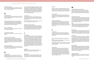 Actualización de la Guía Metodológica para la elaboración de Guías de Atención Integral en el Sistema General
de Seguridad Social en Salud Colombiano en sus componentes Guía de Práctica y Evaluación Económica,
Ministerio de Salud y Protección Social | 217216 FUNDACIÓN SANTA FE DE BOGOTÁ – CENTRO DE ESTUDIOS E INVESTIGACIÓN EN SALUD 2014
FRONTERA DE EFICIENCIA
En una representación gráfica de los comparadores no domina-
dos. Los ratios costo-efectividad incremental y el de utilidad se
forman a lo largo de esta frontera.
G
GARANTÍA DE CALIDAD
Enfoque sistemático para evaluar el cuidado suministrado, iden-
tificar oportunidades para mejorarlo y suministrar instrumentos
para dicho mejoramiento.
GRUPO COLABORADOR DE AUTORES DE ENSAYOS CLÍNICOS
Investigadores que llevan a cabo, de manera independiente y
similar, ensayos clínicos aleatorizados, y están de acuerdo en
aportar los datos individuales de los pacientes (individual pa-
tient data) de sus ensayos para un metanálisis.
GRUPO DE CONSUMIDORES
Grupos que tienen intereses en salud, generales y específicos,
así como grupos de auto ayuda.
GUÍAS BASADAS EN CONSENSO
Guías de Práctica Clínica basadas en un consenso u opinión de
expertos.
GUÍAS CONFIABLES Y REPRODUCIBLES
Las guías son reproducibles y confiables: i) si dadas la misma
evidencia y métodos para desarrollar la guía, otro grupo de
expertos produce esencialmente las mismas recomendaciones.
ii) Si dadas las mismas circunstancias las guías son interpretadas
y aplicadas consistentemente por quienes hacen la práctica o
prescriben.
GUÍA DE PRÁCTICA CLÍNICA
Recomendaciones desarrolladas de forma sistemática para ayu-
dar a los clínicos y a los pacientes a tomar decisiones apropiadas
sobre una o varias circunstancias clínicas.
H
HETEROGENEIDAD
Variabilidad o diferencias entre los estudios en cuanto a las
estimaciones de efectos. A veces se hace una distinción entre la
“heterogeneidad estadística” (diferencias en los efectos reporta-
INDICADOR
Expresiones numéricas que cuantifican situaciones, escenarios,
cambios en procesos o fenómenos por medio de los cuales, en
forma práctica, se propicia la detección de las desviaciones, sus
posibles causas y sirven de retroalimentación a la programación.
ÍNDICE DE PRECIOS
Un número índice que refleja la evolución de los precios de un
conjunto de bienes. Por lo general, el precio de cada bien está
ponderado por la proporción de gasto total que supone el bien
respectivo.
INTERVALO DE CONFIANZA (IC)
Es el intervalo dentro del que se encuentra la verdadera mag-
nitud del efecto (nunca conocida exactamente) con un grado
prefijado de seguridad. A menudo se habla de “intervalo de
confianza al 95%” (o “límites de confianza al 95%”). Quiere decir
que dentro de ese intervalo se encontraría el verdadero valor en
el 95% los casos.
L
LECTURA CRÍTICA
Es el proceso de evaluar e interpretar la evidencia aportada
por la literatura científica, considerando sistemáticamente los
resultados que se presentan, su validez y su relevancia para el
trabajo propio.
LILACS (LITERATURA LATINO-AMERICANA Y CARIBEÑA EN SA-
LUD)
Una base de datos electrónica consistente en una base de datos
regional de literatura médica y científica.
Está compilada por el Centro Latino - Americano y Caribeño para
la Información Sanitaria, una unidad de la Organización Paname-
ricana de Salud (OPS).
LITERATURA GRIS
Tipo de documentación que no se publica de forma conven-
cional como libro o como artículo de revista, que abraza un
considerable y significativo número de documentos de gran
importancia en el ámbito científico y técnico. Investigaciones
que no llegan a tener el rótulo de informe científico pero cuyo
nivel de profundidad merece que sean tenidos en cuenta: tesis,
actas de congresos, boletines, cuadernos de trabajo, informes
técnicos, autobiografías programas de computación (Software),
separatas, weblogs, entre otros.
dos), “heterogeneidad metodológica” (diferencias en el diseño
de los estudios) y “heterogeneidad clínica” (diferencias entre los
estudios referidas a características clave de los participantes, a
intervenciones o a medidas de resultado). Los tests estadísticos
de heterogeneidad se utilizan para valorar si la variabilidad clíni-
ca en los resultados de los estudios (la magnitud de los efectos)
es mayor que aquella que se esperaría hubiera ocurrido por
azar. Ver también homogeneidad.
HOMOGENEIDAD
En las revisiones sistemáticas, se refiere al grado en el que los
resultados de los estudios incluidos son similares. Puede hacer
referencia a los participantes en el estudio, intervención, medi-
das de resultado.
Se habla de homogeneidad cuando los resultados no varían más
de lo que se esperaría por la influencia del azar.
HORIZONTE TEMPORAL DEL ESTUDIO
El límite fijado a la dimensión de tiempo cuando se establecen
las fronteras analíticas del proceso estudiado. El horizonte tem-
poral, es un parámetro analítico central en la evaluación econó-
mica porque determina el período durante el cual se miden los
efectos de las opciones sobre los recursos y sobre la salud.
I
INCERTIDUMBRE
En el sentido estricto se habla de riesgo cuando una decisión da
lugar a varios resultados posibles y se conoce la probabilidad de
ocurrencia de cada uno de ellos, y se reserva el término incerti-
dumbre a las situaciones en que no se dispone de información
para asignar de forma objetiva probabilidades de ocurrencia a
los sucesos posibles. Normalmente la incertidumbre hace refe-
rencia a la ausencia de información completa respecto a la ocu-
rrencia de sucesos futuros, aunque puede referirse a cualquier
tipo de información. Por ejemplo, en el caso de la evaluación
económica la incertidumbre puede referirse a información sobre
fenómenos pasados o presentes, tales como, la prevalencia de
una enfermedad, la efectividad de un tratamiento, el valor de un
recurso, etc.
INCIDENCIA
Número de casos nuevos de la enfermedad o evento en una
población durante un periodo de tiempo específico.
INDEX MEDICUS
Catálogo de la National Library of Medicine (NLM) de los Esta-
dos Unidos, que es un índice periódico de la literatura médica.
Está disponible en formato impreso o electrónico (MEDLINE).
M
MEDICINA BASADA EN LA EVIDENCIA (MBE)
Es el uso consciente, explícito y juicioso de la mejor evidencia
disponible en la toma de decisiones sobre el cuidado de un
paciente individual. Su práctica significa integrar la experiencia
clínica con la mejor evidencia externa buscada sistemáticamen-
te.
MEDLINE (MEDLARS ONLINE)
Una base de datos electrónica producida por la National Library
of Medicine de Estados Unidos que indexa millones de artículos
en revistas seleccionadas (alrededor de 3.700). Está disponible
en la mayor parte de bibliotecas médicas y puede ser consulta-
da en CD-ROM, Internet u otros medios. Cubre el período que
va desde 1966 hasta la actualidad.
MESH
Vocabulario médico controlado (Medical Subject Heading) pro-
puesto por la National Library of Medicine para hacer eficiente
el sistema de registro bibliográfico, citar y registrar de manera
uniforme las referencias de bibliografía en bases de datos.
META-ANÁLISIS
Es una técnica estadística que permite integrar los resultados de
distintos estudios en un único estimador, dando más peso a los
resultados de los estudios más grandes. También se utiliza para
referirse a las revisiones sistemáticas que utilizan meta-análisis.
ACUMULATIVO
En el meta-análisis acumulativo, los estudios se van añadiendo
uno a uno en un orden específico (Por ejemplo: de acuerdo con
su fecha de publicación o calidad) y los resultados se sintetizan
nuevamente cada vez que un nuevo estudio se añade. En una
figura de meta-análisis acumulativo, cada línea horizontal repre-
senta la síntesis de los resultados (una vez que el estudio se ha
añadido), en lugar de representar los resultados de un estudio
individual.
META-REGRESIÓN
Técnicas multivariadas meta-analíticas, tales como la regresión
logística, utilizadas para explorar la relación entre las caracterís-
ticas de los estudios (Por ejemplo: cegamiento de la asignación,
riesgo basal, tiempo en el momento de la intervención) y los
resultados del estudio (magnitud de efectos observada en cada
estudio) en una revisión sistemática.
MODELOS DE MARKOW
Representación estadística de acontecimientos recurrentes a lo
largo del tiempo, que puede ser incorporado en un análisis de
decisión.
 