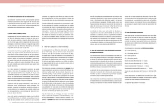 Actualización de la Guía Metodológica para la elaboración de Guías de Atención Integral en el Sistema General
de Seguridad Social en Salud Colombiano en sus componentes Guía de Práctica y Evaluación Económica,
Ministerio de Salud y Protección Social | 237236 FUNDACIÓN SANTA FE DE BOGOTÁ – CENTRO DE ESTUDIOS E INVESTIGACIÓN EN SALUD 2014
IV. Niveles de aplicación de las evaluaciones
La evaluación económica tiene como propósito general
orientar las decisiones sobre asignación de recursos para
la provisión de servicios de salud. La forma como se apli-
can los métodos y el nivel al que se aplican depende de la
naturaleza de las decisiones que se quiera tomar
A. Nivel macro, medio y micro
La asignación de recursos públicos para la atención en sa-
lud se da en diferentes niveles. En todos los casos se to-
man, de manera explícita o implícita, dos tipos de decisio-
nes. En primer lugar, sobre la asignación de recursos entre
patologías o condiciones médicas. En segundo lugar sobre
la selección entre las diferentes alternativas de atención
disponibles dentro de cada una de ellas.
La evaluación económica se puede aplicar como un instru-
mento para apoyar la toma de decisiones de recursos a
nivel macro. En este contexto puede ser útil, por ejemplo,
en los ejercicios de priorización social, mediante los cuales
se busca definir un conjunto de patologías e intervencio-
nes que se financiarán de manera prioritaria. El manual de
OMS para el análisis de costo efectividad [10], por ejem-
plo, está diseñado para realizar estudios que apoyen este
tipo de decisiones.
En el otro extremo, la evaluación económica se puede
aplicar a nivel micro. Por ejemplo, en el interior de un ser-
vicio especializado dentro de un hospital, en el que solo
se atienden pacientes con problemas de salud muy espe-
cíficos. Las intervenciones contempladas como opciones
dentro una guía de práctica clínica tienden a situarse en un
nivel intermedio (según el alcance de la guía).
Cuando se trata de apoyar decisiones a nivel macro, es
pertinente hacer comparaciones entre patologías. Por
ejemplo, comparar los beneficios sociales de invertir re-
cursos públicos en un programa de nutrición infantil con
los correspondientes a una estrategia de detección tem-
prana de cáncer de cérvix.
Hacer este tipo de comparaciones implica medir y valorar
los beneficios clínicos en unidades comparables, como los
años de vida saludable. De lo contrario no sería posible
comparar un programa cuyos efectos se miden en unida-
des antropométricas con uno cuyos efectos se miden por
el número de casos de cáncer detectados tempranamente.
Cuando el ámbito de comparación se circunscribe al ámbi-
to intra patología, en cambio, es posible hacer los análisis
sin necesidad de recurrir a escalas generales para medir y
valorar los efectos clínicos. Se pueden utilizar escalas más
adecuadas al contexto de la patología específica, donde
por medio de construcción de escalas cardinales se pue-
den valorar los desenlaces en salud y, en ocasiones, inclu-
so, utilizar las unidades clínicas naturales (lo cual corres-
ponde a la costo-efectividad en la tipología de Drummond
[3].
B.	 Nivel de la población o a nivel de individuo
La comparación de las diferentes alternativas de manejo
de la enfermedad, tanto en términos de la demanda de
servicios, como de las respectivas consecuencias en salud,
se puede hacer a nivel del individuo o de la población. La
evaluación económica tiene su fundamento en una magni-
tud relativa: la relación entre unos costos y unos efectos.
El hecho de que haya un paciente o un millón no cambia,
en la generalidad de los casos, la relación o razón entre el
numerador y el denominador.
Para ilustrar el concepto consideramos el ejemplo de un
nuevo tratamiento que tiene un costo de $1.000 y un be-
neficio en salud de año de vida salvado. Suponemos ini-
cialmente que hay un solo paciente, y la aplicación del tra-
tamiento le salva un año de vida. Supongamos en seguida
que hay 1.000 pacientes. A nivel poblacional habrá un gasto
de $1.000.000 y un efecto de 1.000 años de vida salvados.
Al dividir ($1.000.000/1.000) se obtiene la misma relación
de $1.000 por año de vida salvado. Es decir, los resultados
no cambian si el cálculo se hace para un individuo o para
una población. Por esta razón, los modelos de evaluación
económica suelen expresar tanto las consecuencias como
los costos en términos per cápita o por paciente.
Hay dos situaciones, sin embargo, en la que es erróneo
hacer la evaluación económica a nivel del individuo: cuan-
do hay externalidades o efectos externos positivos o ne-
gativos. El ejemplo más claro es el de la vacunación. Si el
90% de una población está debidamente vacunada, el 10%
restante se beneficiará. En esos casos, las razones entre el
costo y efectividad serán diferentes según si se calculan
a nivel individual o agregado. También puede ocurrir que
haya economías de escala en la provisión de servicios de
salud, de manera que el costo por unidad de servicio sea
menor cuanto mayor sea el volumen de producción.
Lo indicado en estos casos será realizar los cálculos a ni-
vel poblacional. Cuando la efectividad de los servicios está
asociada a su cobertura, incluso, es pertinente considerar
los diferentes escenarios de cobertura como intervencio-
nes distintas en la comparación. Por ejemplo, la interven-
ción A sería la aplicación de determinada vacuna con 50%
de la población objetivo, y la intervención B sería la misma
vacuna, pero con una cobertura del 100% [10].
V. Tipos de comparación: Costo Efectividad incremental
y Frontera de Eficiencia
Las intervenciones clínicas recomendadas en las GPC pro-
ducen una cadena de efectos y costos que se extienden en
el tiempo. Es pertinente distinguir entre la duración de las
intervenciones y la duración de los efectos. La vacunación
contra el polio puede durar un día, pero los efectos para la
persona duran toda una vida. Lo pertinente para medir los
beneficios clínicos es la duración de los efectos.
La duración de los costos tampoco se circunscribe necesa-
riamente a la duración de la intervención, puesto que pue-
de haber secuelas o complicaciones posteriores asociadas
a la forma como se realizó la intervención.
Las evaluaciones económicas proyectan en el tiempo todo
el flujo de efectos en salud (denominador) y costos (nume-
rador), y los expresan en valor presente mediante la apli-
cación de una tasa constante de descuento. Para los efec-
tos clínicos dicha tasa se interpreta como la preferencia de
la sociedad por la inmediatez (se valora más un beneficio
sanitario hoy que uno mañana). Para los costos dicha tasa
se asemeja a la tasa de interés (costo de oportunidad del
dinero).
A. Costo efectividad incremental
Para cada opción, el costo de la atención de la salud, divi-
dido por el resultado en salud es la media de costo-efec-
tividad. La razón de costo efectividad incremental (RCEI)
consiste en comparar una opción frente a una referencia.
Se calcula como la diferencia en efectividad, dividida por la
diferencia en costos.
A continuación se presentan las definiciones básicas:
Ca = Costo opción A
Ea = Efectividad opción A
Cb = Costo opción B
Eb = Efectividad opción
Razón de costo-efectividad de A = 	Ca/Ea
Razón de costo-efectividad de B = 	Cb/Eb
Costo incremental de B frente a A	 = Cb-Ca
Efectividad incremental de B frente a A =	 Eb-Ea
Razón de costo efectividad de B frente a A =(Cb-Ca) / (Eb-
Ea)
Como cabe esperar, las definiciones asociadas con el aná-
lisis de costo utilidad son análogas. En esto casos se calcula
la Razón de costo-utilidad incremental (RCUI).
La siguiente figura ilustra el concepto.
 