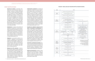 Actualización de la Guía Metodológica para la elaboración de Guías de Atención Integral en el Sistema General
de Seguridad Social en Salud Colombiano en sus componentes Guía de Práctica y Evaluación Económica,
Ministerio de Salud y Protección Social | 2322 FUNDACIÓN SANTA FE DE BOGOTÁ – CENTRO DE ESTUDIOS E INVESTIGACIÓN EN SALUD 2014
Cambios específicos principales:
-	 Declaración de intereses: Se formularon alter-
nativas para la toma de decisiones respecto a la
limitación o exclusión de miembros potenciales
del GDG con intereses potencialmente conflicti-
vos con la creación de un Comité independiente
de calificación de intereses. El formato corto de
respuesta abierta propuesto en la primera ver-
sión de la guía metodológica para la declaración
de intereses se modificó por una herramienta
estructurada como lista de chequeo que incluye
el código para la declaración de intereses y ejem-
plos de las actividades que podrían considerarse
potencialmente conflictivas con el interés prima-
rio de una GPC (véase paso 3. Declaración y análi-
sis de conflictos de interés).
-	 Socializaciones: Se proponen dos momentos de
socialización en lugar de tres. El primero para so-
cializar los procesos de formulación de una GPC, y
el segundo para socializar las recomendaciones al
finalizar el proceso de desarrollo. Las socializacio-
nes se proponen mediante reuniones presencia-
les de convocatoria abierta y no solamente me-
diante la publicación electrónica de documentos
y consultas (véanse pasos 6 y 15).
-	 Adaptación: En esta versión de la GM no se re-
comienda la adaptación de recomendaciones
mediante el abordaje ADAPTE. En lugar de eso se
propone que sean realizados únicamente proce-
sos de formulación original de recomendaciones
utilizando conjuntos de evidencia que pueden
provenir de GPC, RSL identificadas o RSL realiza-
das por el GDG (véase paso 9).
-	 Redacción de la GPC y productos: En esta ver-
sión de la GM se suprime la versión resumida de
la GPC para proponer la realización de tres versio-
nes: Documento de reporte metodológico, guía
para uso por parte de profesionales de la salud y
documento de información para pacientes, fami-
liares o cuidadores. Se incluye un listado de con-
tenidos mínimos que se esperan en cada uno de
los documentos (véase paso 14).
-	 Implementación e indicadores: Se considera que
la generación o diseño de un plan de implemen-
tación específico para las recomendaciones y su
ejecución no son funciones que se encuentren
dentro del alcance de los GDG; sin embargo se
enfatiza en la importancia de producir documen-
tos de buena calidad que permitan y faciliten la
implementación. Adicionalmente se recomienda
y se dan lineamientos para la identificación de
barreras y facilitadores. El capítulo sobre la gene-
ración de indicadores de seguimiento a la imple-
mentación de las recomendaciones fue ampliado
y se dan lineamientos más claros a los GDG sobre
qué tipo de indicadores se esperan y como deben
ser formulados (véanse pasos 12 y 13).
-	 Evaluación de la calidad del conjunto de la evi-
dencia y formulación de recomendaciones: Se
incluye un paso adicional que describe la eva-
luación de la calidad de la evidencia mediante el
abordaje GRADE. Se proveen lineamientos gene-
rales más claros sobre la utilización de dicho sis-
tema y se incluyen pautas para la formulación de
recomendaciones que pretenden hacerlas más
claras y más fáciles de implementar. Se incluye
una descripción sobre la utilización del abordaje
GRADE para la evaluación de la calidad y formu-
lación de recomendaciones en preguntas sobre
pruebas diagnósticas (véanse pasos 10 y 11).
-	 Convocatoria y participación de pacientes: Se in-
cluye un nuevo paso transversal al desarrollo de
una GPC sobre la participación de pacientes en el
desarrollo de GPC, su convocatoria e incorpora-
ción de sus opiniones y perspectivas en los con-
tenidos de la GPC (véase proceso transversal 1).
-	 Sistema de comunicaciones: Se provee un nuevo
capítulo sobre comunicaciones que incluye una
propuesta de pasos para diseñar la estrategia
general de comunicaciones durante y para el de-
sarrollo de una GPC y su ejecución por parte de
profesionales de apoyo al GDG.
Ilustración 1. Etapas y pasos para el desarrollo de GPC con Evaluación Económica
 