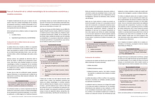 Actualización de la Guía Metodológica para la elaboración de Guías de Atención Integral en el Sistema General
de Seguridad Social en Salud Colombiano en sus componentes Guía de Práctica y Evaluación Económica,
Ministerio de Salud y Protección Social | 263262 FUNDACIÓN SANTA FE DE BOGOTÁ – CENTRO DE ESTUDIOS E INVESTIGACIÓN EN SALUD 2014
El objetivo fundamental de este paso es realizar una eva-
luación crítica de la calidad metodológica de los estudios
de evaluación económica y modelos encontrados en la li-
teratura en el paso anterior que se incluyeron por cumplir
los requisitos del marco de referencia.
Dicha evaluación de la calidad se realiza a lo largo de dos
dimensiones:
1.	 La validez interna
2.	 Capacidad de generalización y transferibilidad.
Evaluación de la validez interna de una eva-
luación económica
La validez interna de un estudio se refiere a su capacidad
de medir correctamente lo que se propone medir. Un es-
tudio cuyo propósito es evaluar la razón costo-efectividad
de una determinada alternativa frente a otra, será inter-
namente válido si utilizó metodologías adecuadas y datos
fiables.
Diversos autores, han publicado las directrices sobre la
forma de evaluar la calidad de las evaluaciones econó-
micas. Estas tienen como finalidad mantener las normas
metodológicas, facilitar la comparación de los resultados
de las evaluaciones económicas de las diferentes opciones
de cuidado de la salud y mejorar la interpretación de los
resultados de los estudios.
A pesar que las listas de verificación pueden presentar
algunas limitaciones, se recomienda que la calidad de las
evaluaciones económicas deba evaluarse utilizando este
tipo de herramientas.
Recomendación de base
Se recomienda la utilización de listas de verificación
para evaluar la validez interna de evaluaciones eco-
nómicas y modelos encontrados en la literatura.
En la literatura existen un número importante de listas de
verificación conducentes a evaluar la calidad metodológica
de las evaluaciones económicas publicadas. En una recien-
te publicación, la AHRQ (Agency for Healthcare Research
and Quality) realizó una revisión sistemática de estas. De
cerca de 175 artículos que mencionaban potenciales listas,
10 fueron elegidas. Las características más importantes de
cada una son resumidas en el anexo 1 [1]
Las listas de chequeo de British Medical Journal (BMJ) [2],
Quality of Health Economic Studies (QHES) [3], Consensus
on Health Economic Criteria (CHEC) [3] y Pediatrics Quali-
ty Appraisal Questionnaire (PQAQ) [4] son aquellas que
han tenido mayor cantidad de estudios que han evaluado
la confiabilidad y la concordancia obteniendo medidas de
correlación paramétricas o no paramétricas cuyos interva-
los de confianza oscilan entre 0.73 a 0.99.
Recomendación de base
Dado la existencia de una mayor cantidad de literatu-
ra que ha evaluado las características de estas listas
de verificación, se recomienda evaluar la calidad me-
todológica de evaluaciones económicas publicadas
con el siguiente cheklist:
1.	 The British Medical Journal (BMJ) checklist
(Herramienta 6-E).
Recomendación opcional
En caso de no usar la lista de chequeo de BMJ se pue-
de usar algunas de las siguientes:
1.	 The Quality of Health Economic Studies (QHES)
list.
2.	 The Consensus on Health Economic Criteria
(CHEC) List
3.	 The Pediatrics Quality Appraisal Questionnaire
(PQAQ )
A pesar que no existe una clara regla de decisión sobre
cuando incluir o excluir una evaluación económica por
razones de calidad metodológica, la similitud existente
entre las distintas listas de chequeo, como se muestra en
el anexo 1, permite evidenciar que sí existe un alto nivel
de acuerdo en lo que es considerada una evaluación eco-
nómica de calidad. Una evaluación económica de calidad
incluye al menos los siguientes tópicos: perspectiva, des-
cripción de alternativas, identificación de desenlaces, me-
Paso 4E. Evaluación de la calidad metodológica de las evaluaciones económicas y
modelos existentes
dición y/o valoración de desenlaces, descuento, análisis in-
cremental y análisis de sensibilidad. Existe un menor nivel
de acuerdo en aspectos tales como independencia de los
investigadores, valoración de desenlaces, ética y distribu-
ción de efectos.
Dado que en el paso anterior se realizó una primera se-
lección de estudios con base en la concordancia entre el
marco de la evaluación y la evaluación económica encon-
trada con base en los aspectos de perspectiva, descripción
de alternativas, identificación, medición y valoración de
desenlaces, es claro que no se requiere nuevamente va-
lorar estos aspectos para efectos de calidad metodológi-
ca. Por esa razón solamente se valorará aquellos aspectos
considerados de calidad pero que no fueron valorados en
el paso previo: la presencia de análisis incremental y de
sensibilidad.
Recomendación de base
Se recomienda excluir la evaluación económica pu-
blicada en caso que esta no incluya al menos uno de
los siguientes ítems:
1.	 Análisis incremental.
2.	 Análisis de sensibilidad.
Evaluación de modelos
La evaluación de modelos de decisión que soportan las EE
debe comprender tres pasos esenciales:
1.	Validez descriptiva
2.	Validez/consistencia interna
3.	Validez/consistencia externa. Este último incorpora
dos aspectos: La validación entre modelos y la validez
predictiva.
La validez descriptiva se refiere a verificar si los supuestos,
estructura y resultados son confiables, sensibles y pueden
ser explicados intuitivamente.
La validación interna se relaciona con la lógica del modelo
y si los datos del modelo se relacionan con los resultados.
Generalmente esta validación se hace mediante un análi-
sis de sensibilidad introduciendo valores extremos o nu-
los y verificar si los resultados arrojados por el modelo se
mueven en la dirección correcta. Se recomienda que esta
validación se realice mediante la réplica del modelo reali-
zada por otro investigador o usando un software diferente.
Por último, la validación externa de un modelo se relacio-
na con el grado en el cual los resultados del modelo pue-
den ser generalizados más allá de la evidencia usada para
su desarrollo en la población de interés y en otras pobla-
ciones. Como se mencionó anteriormente esta validación
externa posee dos componentes: El primero es la valida-
ción predictiva, es decir la capacidad que tienen el modelo
de realizar predicciones más o menos exactas de eventos
futuros. El segundo está relacionada con la validez entre
modelos la cual básicamente busca determinar el nivel de
concordancia que existe entre los resultados de los dife-
rentes modelos creados para una misma pregunta. Para
más información sobre estos aspectos se remite al lector
al capítulo 8 de la referencia 6.
Con el objetivo de evaluar la validez de los modelos en-
contrados en la literatura, se propone la lista de chequeo
desarrollada por Phillips [7].
Recomendación de base
Se recomienda evaluar los modelos publicados en la
literatura mediante la lista de chequeo desarrollada
por Philips (Herramienta 7-E)
De igual forma que las evaluaciones económicas, aunque
no existe una clara regla de decisión que permita determi-
nar cuándo aceptar o no un modelo con base en la lista de
chequeo, se recomienda excluir dicho modelo cuando no
cumple algunos de los criterios aceptados como mínimos.
Recomendación de base
Se recomienda seleccionar el modelo que incluya al
menos los siguientes ítems de la lista de chequeo de
Phillips:
1.	Estructura del modelo consistente biológicamen-
te con la condición de salud.
2.	Descripción de alternativas.
3.	Concordancia entre la condición a modelar y el
tipo de modelo usado.
4.	Identificación de desenlaces.
5.	Claridad en los parámetros del modelo.
6.	Análisis de sensibilidad.
Como una buena práctica es recomendado que al menos
 