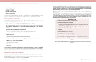 Actualización de la Guía Metodológica para la elaboración de Guías de Atención Integral en el Sistema General
de Seguridad Social en Salud Colombiano en sus componentes Guía de Práctica y Evaluación Económica,
Ministerio de Salud y Protección Social | 305304 FUNDACIÓN SANTA FE DE BOGOTÁ – CENTRO DE ESTUDIOS E INVESTIGACIÓN EN SALUD 2014
•	 Quienes reportan información
•	 Periodicidad de recolección
•	 Variables y su descripción
•	 Estrategias de búsqueda
•	 Resultados que se han obtenido
•	 Quienes la pueden consultar
En adición a estas consideraciones, el GDG debe agotar su conocimiento de las fuentes de información del sector para
completar la lista exhaustivamente (lo cual posiblemente implique señalar más de una fuente para un servicio).
Evaluación de fuentes de información
Las fuentes de información para los costos se deben evaluar según lo establecido en el paso 4E , sobre evaluar las EE exis-
tentes. Además evaluar de acuerdo con los siguientes criterios:
•	 Validez: establece si la fuente mide lo que debe medir (p. e. el costo unitario del servicio).
•	 Representatividad: la variable a medir es el costo unitario del servicio en todo el país. Dicho costo medio puede variar,
por lo cual habría que aproximarse a un costo unitario promedio a nivel nacional. Se debe preguntar lo
siguiente:
§	¿La fuente refleja los costos de producción medios del país?
§	¿La fuente es una muestra de la población o es una muestra probabilística representativa?
§	Sesgos: establece qué propiedades de la fuente pueden sesgar la medición:
§	Ámbito urbano o rural
§	Subregistro o problemas de codificación en los registros administrativos.
§	Sesgo estratégico. Esto se presenta si la fuente original del dato sabe de antemano cuál va a ser el uso de la infor-
mación y se puede tener un interés en que el registro de los costos sea superior o inferior al real.
§	Margen de error, si es una muestra probabilística.
§	Consistencia interna de los datos
§	Completitud
§	Actualización
En forma paralela con esta evaluación se deben identificar posibles ajustes que subsanen los defectos de calidad de las
fuentes. Por ejemplo, al cruzar la información sobre una misma transacción proveniente de dos fuentes (el comprador y
vendedor) se puede validar la calidad de los datos. Si la información corresponde a años anteriores al año base del análisis
se podrán ajustar por la inflación causada para aproximarse más a los valores reales actuales al momento del estudio.
Selección final de fuentes y plan de recolección
Para cada servicio a ser considerado en el análisis se deberá elegir una fuente de información de costos de acuerdo con la
anterior evaluación.
El estándar de calidad requerido para la fuente seleccionada para cada servicio será mayor cuanto mayor sea la importancia
que tiene el dato en los resultados, de acuerdo con el conocimiento de GDG.
Si el grupo no está satisfecho con la calidad de una fuente podrá sugerir a la institución gestora de la GAI la estrategia nece-
saria para la generación de la misma. Dado que esto toma tiempo en el corto plazo deberá utilizar la mejor de las fuentes
disponibles, informando las salvedades sobre su calidad y haciendo análisis de sensibilidad para verificar si los resultados
cambian bajo supuestos alternativos en torno los datos críticos sobre costos unitarios.
Alguno de los miembros de GDG almacenará la información en manejadores de bases de datos de amplio conocimiento
público y utilización.
Corresponde a la institución gestora de la GAI aclarar lo relacionado con el almacenamiento de la información, la propiedad
intelectual asociada a la misma (habeas data si fuera pertinente), y consulta de los datos primarios por parte de los grupos
de interés. El apoyo de los gestores de las GAI también es importante en la búsqueda o elaboración de los costos asociados
a los servicios, y se recomienda igualmente tener en cuenta el posible soporte que podrían brindar instituciones con expe-
riencia en la elaboración de costos unitarios como es CHOICE de la OMS.
Recomendación de base
•	 Identifique la necesidad de información y sus posibles fuentes
•	 Fuentes de información de costos recomendadas:
§	Medicamentos: Valor de la mediana publicada en el SISMED. Utilizar valores mínimo y máxi-
mos para análisis de sensibilidad.
§	Procedimientos: ISS o SOAT ajustado a inflación. Para el análisis de sensibilidad utilizaron
valores que oscilaron entre el 25- 48%.
§	Insumos
•	 Evaluar la calidad de las fuentes de información
•	 Seleccione las fuentes de información para cada recurso
•	 Para cada recurso /servicio especifique la fuente de información utilizada
•	 En el caso que el GDG no esté de acuerdo con la calidad de una fuente de información, podrá su-
gerir a la institución gestora de la GPC, la estrategia para su elaboración
(Footnotes)
1	 Para los problemas con alta variabilidad puede ser importante considerar los modelos de microsimulación (simulación de even-
tos discretos)
 