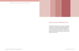 Actualización de la Guía Metodológica para la elaboración de Guías de Atención Integral en el Sistema General
de Seguridad Social en Salud Colombiano en sus componentes Guía de Práctica y Evaluación Económica,
Ministerio de Salud y Protección Social | 131130 FUNDACIÓN SANTA FE DE BOGOTÁ – CENTRO DE ESTUDIOS E INVESTIGACIÓN EN SALUD 2014
ETAPA 4. REDACCIÓN Y PREPARACIÓN DE LA GPC
La presente etapa abarca los pasos 12 a 14 que inicia con la definición
de indicadores, la consideración de elementos para la implementación
y la redacción de las versiones de la GPC: Reporte metodológico, ver-
sión corta o resumida (para uso de profesionales de la salud) y docu-
mento de información para pacientes, familiares o cuidadores. En esta
etapa se incorpora y discute los resultados de la Evaluación Económica
realizada en la etapa anterior.
 
