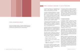 Actualización de la Guía Metodológica para la elaboración de Guías de Atención Integral en el Sistema General
de Seguridad Social en Salud Colombiano en sus componentes Guía de Práctica y Evaluación Económica,
Ministerio de Salud y Protección Social | 161160 FUNDACIÓN SANTA FE DE BOGOTÁ – CENTRO DE ESTUDIOS E INVESTIGACIÓN EN SALUD 2014
ETAPA 5. VALIDACIÓN DE UNA GPC
Una vez se han cumplido las etapas 1 a 3, continúa la validación de la GPC en
elaboración. En esta etapa se desarrollan los pasos 15 y 16 que corresponden a
la socialización de los borradores de la GPC y la evaluación externa.
PASO 15. Socialización del borrador la Guía de Práctica Clínica
Los procesos de socialización son fundamentales para
asegurar la validez, legitimidad, conﬁabilidad e imple-
mentación futura de las GPC por varios motivos:
Los procesos de socialización proporcionan a las partes
interesadas una oportunidad para revisar y comentar
desde un punto de vista crítico el contenido de la
GPC y el proceso de elaboración, corregir los supues-
tos y las interpretaciones incorrectas así como ofrecer
información adicional que puede servir para aﬁnar su
contenido. Con estas acciones, las partes interesadas
contribuyen de manera importante a garantizar que
todas ellas perciban el contenido como ﬁable.
El compromiso de las partes interesadas con el proceso
de desarrollo garantiza un conocimiento común de los
objetivos y alcance de la propuesta y se convierte en
una herramienta importante para crear una coalición con
miras a la implementación de la GPC.
El proceso de validación y socialización proporciona una
oportunidad para demostrar a los diferentes actores del
SGSSS el compromiso con un sistema transparente y
de rigor cientíﬁco para el desarrollo de una Guía que
posteriormente van a implementar y utilizar(1).
De acuerdo con NICE se considera que la consulta con
los grupos de interés es parte fundamental del desarro-
llo de una Guía de Práctica Clínica. Los comentarios son
vitales para asegurar su calidad (2) y adicionalmente:
•	 Legitimar los contenidos de la GPC
•	 Asegurar la relevancia clínica de la GPC
•	 Asegurar que todas las áreas relevantes se hayan
tenido en cuenta
•	 Asegurar que la GPC contenga las expectativas
realistas de los proveedores
Con los comentarios y aportes de los grupos de interés
y del ente gestor el GDG debe realizar los cambios y
ajustes pertinentes y se procede a la redacción de los
productos deﬁnitivos de la GPC.
En este paso se presenta el concepto de socialización,
su importancia para el proceso de desarrollo de una GPC,
se listan los participantes que deben ser invitados al
proceso y se exponen las fases y lineamientos para la so-
cialización. Se exponen además las pautas operativas
para adelantar la socialización. Todo esto aplica también
para el paso 6 socialización de los documentos de alcances
y objetivos, preguntas y desenlaces.
1. Concepto de Socialización
La participación ciudadana se convierte en un espacio
de socialización el cual es creado para contar con la
perspectiva de los diferentes actores en un determi-
nado proyecto(3). En el caso de una GPC es de interés
primordial conocer las opiniones y percepciones, en-
tendiendo que “escuchar la voz de los actores” permite
tener una visión más global de los ajustes que sean
susceptibles de incluirse en la guía.
La participación y representación de actores tiene una
fundamentación: ética, ya que todos los involucrados
tienen derecho a opinar; epistemológica, porque cada
actor tiene un especial conocimiento sobre los factores
y resultados de la acción y realidad de intervención; y
pragmática, porque el involucramiento favorece la motiva-
ción y el compromiso(3).
Mediante la socialización el GDG puede obtener impor-
tante realimentación y sugerencias como por ejemplo
evidencia adicional o interpretaciones alternativas de la
evidencia. Los participantes pueden contribuir y posible-
mente influenciar la GPC final, generando una sensación
de pertenencia en los participantes quienes representan
diferentes disciplinas y lugares geográficos distintos (4).
Una estrategia de consulta a actores interesados es nece-
saria para considerar diferentes puntos de vista, promover
sentido de pertenencia y facilitar la aceptación de la comu-
nidad a las GPC (5).
 