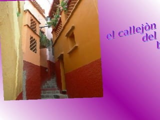 el callejòn  del beso 