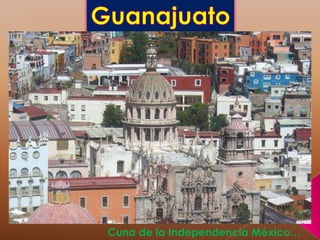 Guanajuato Cuna de la Independencia México…  