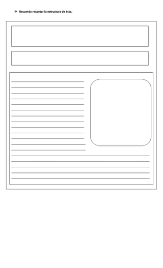  Recuerda respetar la estructura de ésta.
 