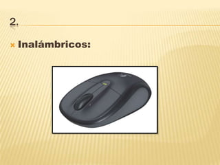 2.
 Inalámbricos:
 