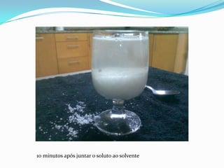 10 minutos após juntar o soluto ao solvente