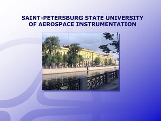 SAINT-PETERSBURG STATE UNIVERSITY
OF AEROSPACE INSTRUMENTATION
 