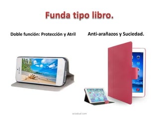 Doble función: Protección y Atril Anti-arañazos y Suciedad.
ociodual.com
 