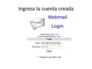 Ingresa la cuenta creada
 