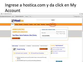 Ingrese a hostica.com y da click en My
Account
 