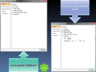 INDICE Vanessa Villacis Escoger la opción “Relleno sólido” Ir a la opción “Relleno” 