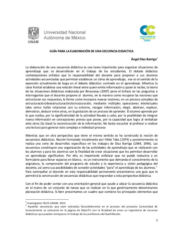 1
GUÍA PARA LA ELABORACIÓN DE UNA SECUENCIA DIDACTICA
Ángel Díaz-Barriga1
La elaboración de una secuencia didáctica es una...