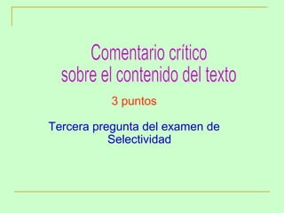 3 puntos

Tercera pregunta del examen de
           Selectividad
 
