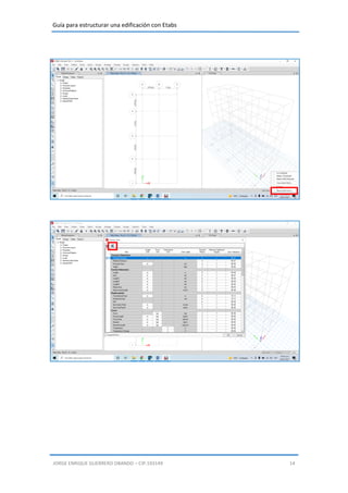 Guía para estructurar una edificación con Etabs
JORGE ENRIQUE GUERRERO OBANDO – CIP.193149 14
 