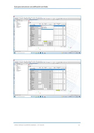 Guía para estructurar una edificación con Etabs
JORGE ENRIQUE GUERRERO OBANDO – CIP.193149 16
 