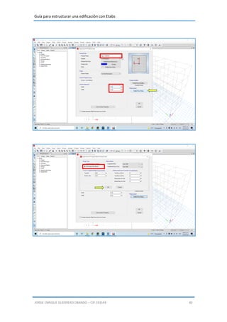 Guía para estructurar una edificación con Etabs
JORGE ENRIQUE GUERRERO OBANDO – CIP.193149 40
 