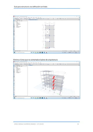 Guía para estructurar una edificación con Etabs
JORGE ENRIQUE GUERRERO OBANDO – CIP.193149 82
Elimino el área que no contempla el plano de arquitectura
 