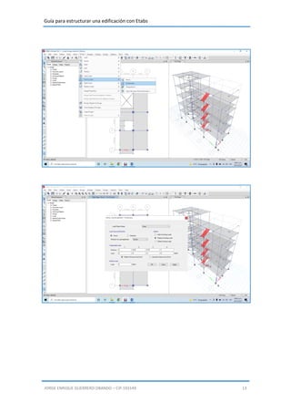 Guía para estructurar una edificación con Etabs
JORGE ENRIQUE GUERRERO OBANDO – CIP.193149 13
 
