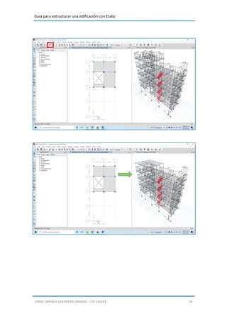 Guía para estructurar una edificación con Etabs
JORGE ENRIQUE GUERRERO OBANDO – CIP.193149 20
 