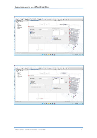 Guía para estructurar una edificación con Etabs
JORGE ENRIQUE GUERRERO OBANDO – CIP.193149 32
 
