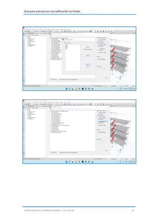 Guía para estructurar una edificación con Etabs
JORGE ENRIQUE GUERRERO OBANDO – CIP.193149 70
 