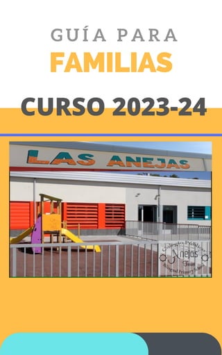 FAMILIAS
G U Í A P A R A
CURSO 2023-24
 
