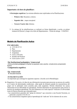 C.P.E.M. N° 21 21/05/2014
Importante a la hora de planificar:
1-Estrategias cognitivas: Las mismas deberán estar explicita...