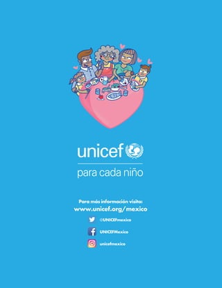 www.unicef.org/mexico
Para más información visita:
@UNICEFmexico
UNICEFMexico
unicefmexico
 