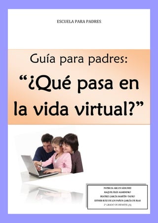 Guía para padres, qué pasa en la vida virtual