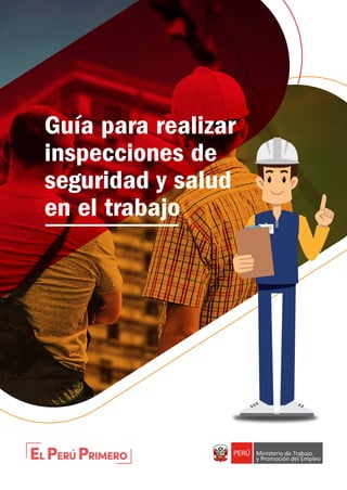 Guía para realizar
inspecciones de
seguridad y salud
en el trabajo
 