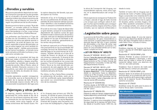 Dorados y surubíes                                                                            la altura de Concepción del Uruguay, con
                                                                                                                     sorprendentes capturas, entre otros luga-
                                                                                                                                                                       desde la costa.

                      Muy pocos pescadores deportivos se resis-       la captura deportiva del dorado, que pue-      res, en la desembocadura del arroyo Ur-           También el tramo del río Uruguay que se
                      ten al atractivo que ejercen los dos grandes    de superar los 15 kilos.                       quiza.                                            extiende de Colón a Pueblo Liebig puede
                      del río, el dorado y el surubí. Estos son los                                                                                                    llegar a sorprender a los visitantes de fin de
                      máximos trofeos que ofrece la provincia de      Volviendo al Sur, el río Gualeguay sorpren-    Otras especies se consiguen en Federación         semana que incursionen entre los arroyos
                      Entre Ríos, que se disputa con otras de la      de con sus poblaciones de dorados, acom-       y Chajarí, adonde el lago de Salto Grande         de la Leche y Perucho Verna tras la captura
                      región las preferencias de los aficionados.     pañadas de otras especies valiosas que per-    y los arroyos que confluyen sobre él otor-        de dorados, patíes, surubíes, bogas y ba-
                                                                      miten identificar a esa localidad homónima     gan muchas oportunidades para conseguir           gres. Ellos quedarán extasiados al descu-
                      Nuestra provincia tiene su propia “Ruta del     como un pesquero sumamente atractivo.          surubíes pintados, bagres amarillos y hasta       brir un paisaje soñado, con selvas en gale-
                      Dorado”, un corredor sobre el río Paraná                                                       armados, que se capturan embarcados o             ría e islotes de arena blanca, que permiten
                      que podríamos extender arbitrariamente          El surubí es otra cosa. Capaz de desarrollar
                      entre Hernandarias y La Paz, y que incluye      un gran tamaño, aunque en la actualidad la
                                                                      depredación de nuestros cursos de agua
                      también a Santa Elena y Piedras Blancas.
                                                                      ha determinado la disminución de portes y
                                                                                                                      Legislación sobre pesca
                      Los ambientes que frecuenta el Tigre de         capturas, este pez se desplaza lentamente      La provincia de Entre Ríos cuenta con cen-        distancia aguas abajo; 2) zona de reserva
                      los Ríos son las correderas y los veriles de    por lugares en los que ve facilitada la ob-    tros pesqueros de gran trascendencia a            para la pesca deportiva desde el limite in-
                      los bancos de arena que apenas asoman a         tención de su alimento, generalmente en        nivel nacional. La pesca deportiva atrae en       ferior del área intangible hasta el denomi-
                      la superficie. Las artes de pesca, por otra     los veriles más profundos.                     distintas épocas del año a gran cantidad          nado Salto Chico, incluido el mismo.
                      parte, responden al gusto del pescador, ya                                                     de aficionados; a los fines de evitar que
                      que en estos lugares, así como también en       Es habitual capturarlo en el Paraná Guazú,     el abuso y la depredación conviertan a la          LEY N° 7156
                      las “aguas negras” –salidas que provienen       más precisamente en las proximidades del       pesca en una actividad reñida con la natu-        Establece régimen de “puertos de fiscali-
                      de los tramos inundados–, el dorado toma        complejo ferrovial de Zárate-Brazo Largo,      raleza, cumpla con la Ley.                        zación”, decreto N° 4192 MEH reglamenta
                      tanto señuelos artificiales (cucharas y mos-    adonde llega en las postrimerías de la pri-                                                      la Ley 7156.
                                                                      mavera. También abunda en el área de la
                                                                                                                      LEY DE PESCA N° 4892/70
                      cas) como carnada viva.                                                                                                                          Resolución N° 142/04 DRNF y EA:
2                                                                     ciudad de Paraná, en donde se lo pesca         Decreto N° 4224/68 - M.E.O. y S.P.                                                                     3
                      La novedad es la actualidad del área de         con morena o cascarudo. Si durante el día      Declara “zona de reserva solo apta para la        Declara: Prohibir la pesca comercial con
INFORMACIÓN GENERAL




                                                                                                                                                                                                                        INFORMACIÓN GENERAL
                      delta que rodea a Victoria, otrora refugio      pulula por los lugares donde se alimenta,      pesca deportiva”: 1) Isla Curuzú Chali del        red los días sábados y domingos, y esta-
                                                                                                                     Departamento La Paz; 2) Salto Grande del          blece que las redes a utilizar en la pesca
                      de doradillos, sábalos y bagres amarillos,      por las noches se pierde en los cursos más
                                                                                                                     Departamento Concordia; 3) Islas del Pillo        comercial deben tener una abertura de
                      frecuentado hoy también por dorados de          angostos. Y en el río Uruguay, últimamente                                                       14,5 cm. de malla estirada.
                      excelentes portes. Más al Norte, sobre el       Puerto Yeruá se ha visto beneficiada por       del Departamento Victoria.
                      Paraná, también Diamante convoca a los          la presencia de este gigante del río, que      Decreto N° 4671/69 - M.E.O. y S.P.                Establece: Que el máximo de malla será
                      pescadores, que saben de la presencia en        es capturado con la modalidad del trolling                                                       de 250 metros a utilizar por pescador.
                                                                                                                     Declara “zona de reserva solo apta para
                      esta zona de delta de dorados de intere-        mediante señuelos de fondo.                    la pesca deportiva”: 1) Río Gualeguaychú          Resolución N° 332/06 DRNF y EA:
                      santes medidas.                                                                                desde su nacimiento hasta su desembo-
                                                                      Por último, La Paz y Santa Elena compiten                                                        Declara: Vedar en el ámbito de la provincia
                                                                                                                     cadura en el Río Uruguay; arroto Feliciano        de Entre Ríos, en la jurisdicción del río Uru-
                      Grandes ejemplares pueden conseguirse           en poblaciones de surubíes, razón por la       y el Río Paranacito; solo permitido uso de
                      en Concordia, que se ve favorecida por el       cual han proliferado guías especializados                                                        guay, la práctica de la pesca bajo cualquier
                                                                                                                     líneas de mano y cañas y espineles con no         forma de la especie Surubí (Pseudoplas-
                      paredón de la represa de Salto Grande,          que ponen sus conocimientos a disposi-         más de veinte (20) anzuelos.                      tystoma coruscans).
                      zona declarada reserva ictícola. Allí se ha     ción de los visitantes.
                                                                                                                     Resolución N° 2234/84 DG:                         Resolución N° 276/07:
                      concesionado la explotación del lugar para
                                                                                                                     Prohíbe desde el 20/10/84 por tiempo in-          Establece zonas de veda para la pesca en
                                                                                                                     determinado la pesca deportiva y comer-           Puerto Yeruá, Dpto. Concordia.
                                                                                                                     cial del “pacú”.
                       Pejerreyes y otras yerbas                                                                     Resolución N° 1886/86 DG:                          Más información
                      El pejerrey, especie emblemática de la          el río Uruguay pasa primero por Villa Pa-      Dispone la veda por tiempo indeterminado de
                      temporada fría, arriba desde el Río de la       ranacito, en donde se pesca inclusive des-     la pesca deportiva y comercial del “manguruyú”.   Sr. Pescador: evite inconvenientes, no
                      Plata con los primeros síntomas del invier-     de la orilla, y los más avezados se animan     Resolución N° 2592/86 DG:                         olvide su Licencia o Permiso.
                      no, tomando por los ríos Paraná y Uruguay       hasta Punta Gorda, en la vecina República
                                                                                                                     Declara: 1) reserva íctica intangible la zona
                      para recalar, entre otros lugares, en las       Oriental del Uruguay, para frecuentar lue-                                                       Para ampliar la información, visite nuestro
                                                                                                                     de seguridad de la represa de Salto Gran-
                      costas entrerrianas del Paraná Guazú. Por       go el área de Gualeguaychú y llegar hasta      de, desde el murallón hasta 1.000 mts. de         sitio web: www.unatierradiferente.com
 