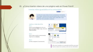 20. ¿Cómo Insertar videos de una página web en Power Point?
 