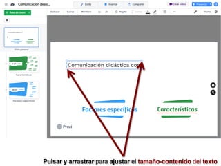 Pulsar y arrastrar para ajustar el tamaño-contenido del texto
 