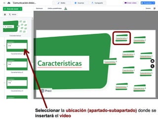 Seleccionar la ubicación (apartado-subapartado) donde se
insertará el vídeo
 
